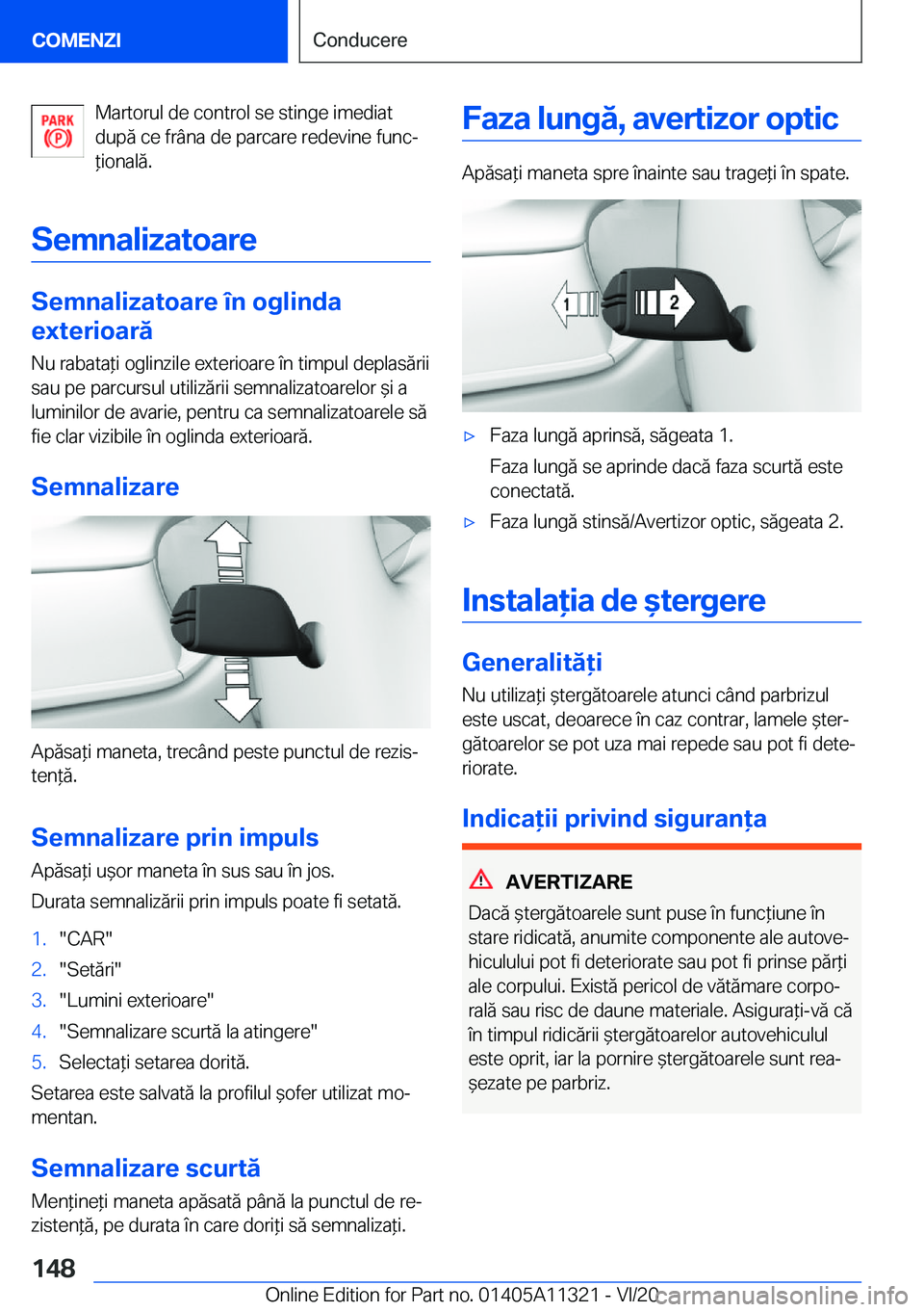 BMW 5 SERIES 2021  Ghiduri De Utilizare (in Romanian) �M�a�r�t�o�r�u�l��d�e��c�o�n�t�r�o�l��s�e��s�t�i�n�g�e��i�m�e�d�i�a�t
�d�u�p�ă��c�e��f�r�