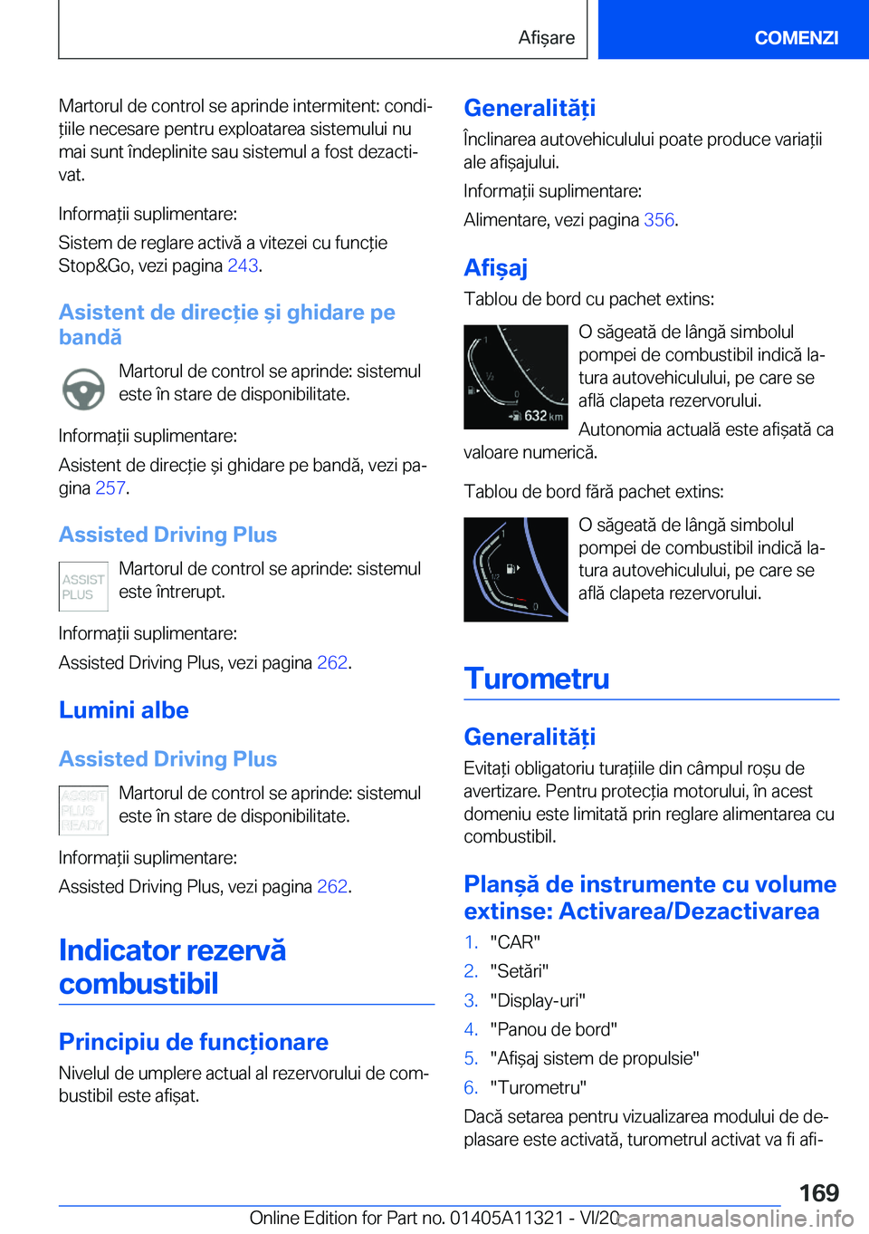 BMW 5 SERIES 2021  Ghiduri De Utilizare (in Romanian) �M�a�r�t�o�r�u�l��d�e��c�o�n�t�r�o�l��s�e��a�p�r�i�n�d�e��i�n�t�e�r�m�i�t�e�n�t�:��c�o�n�d�ij
*�i�i�l�e��n�e�c�e�s�a�r�e��p�e�n�t�r�u��e�x�p�l�o�a�t�a�r�e�a��s�i�s�t�e�m�u�l�u�i��n�u
�m�a