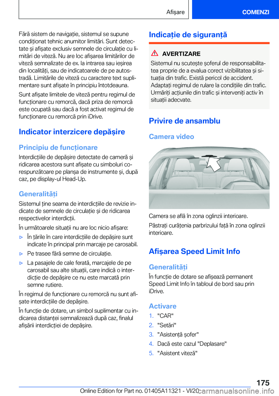 BMW 5 SERIES 2021  Ghiduri De Utilizare (in Romanian) �F�ă�r�ă��s�i�s�t�e�m��d�e��n�a�v�i�g�a*�i�e�,��s�i�s�t�e�m�u�l��s�e��s�u�p�u�n�e�c�o�n�d�i*�i�o�n�a�t��t�e�h�n�i�c��a�n�u�m�i�t�o�r��l�i�m�i�t�ă�r�i�.��S�u�n�t��d�e�t�e�cj�t�a�t�e�