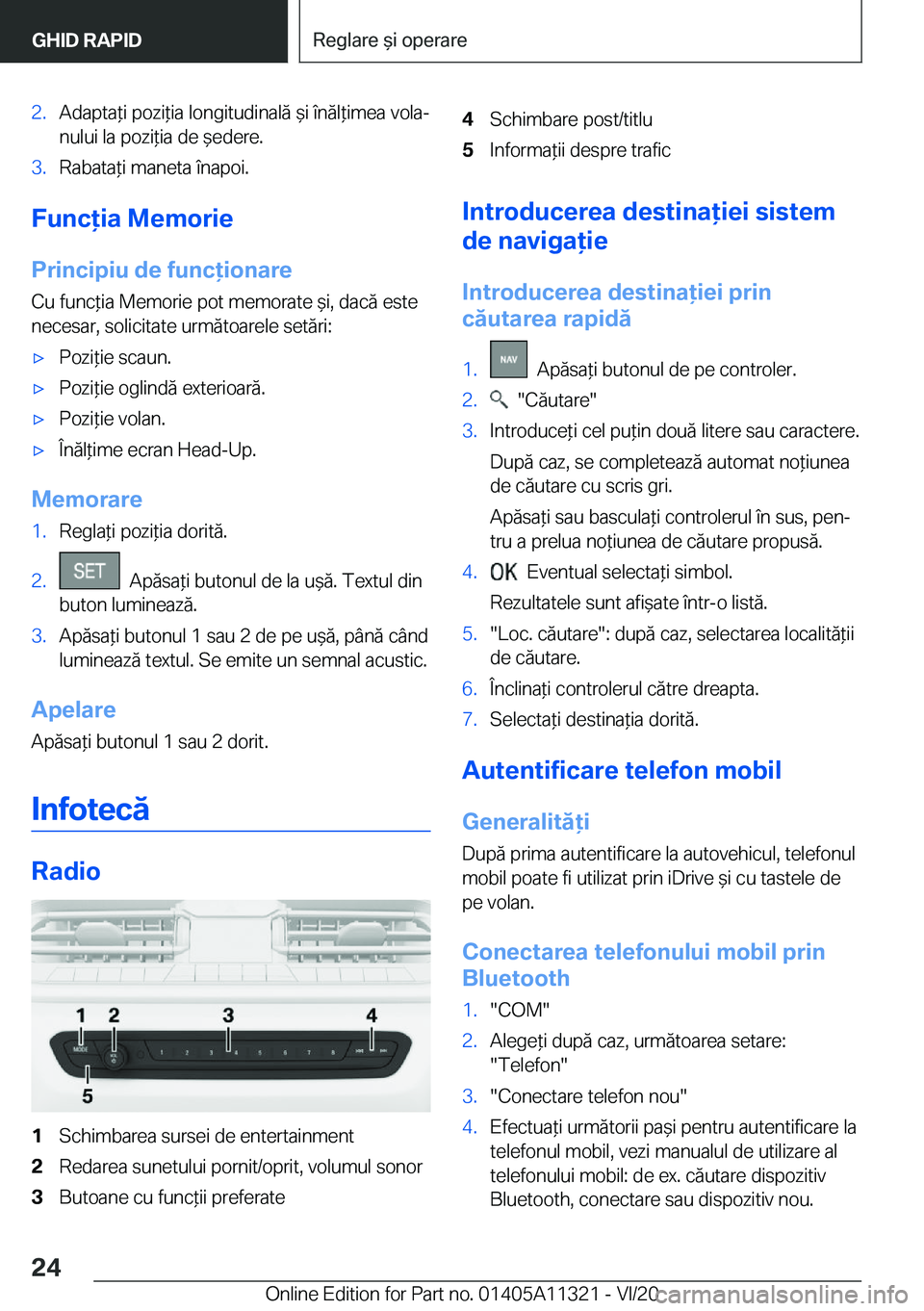 BMW 5 SERIES 2021  Ghiduri De Utilizare (in Romanian) �2�.�A�d�a�p�t�a*�i��p�o�z�i*�i�a��l�o�n�g�i�t�u�d�i�n�a�l�ă�&�i��
