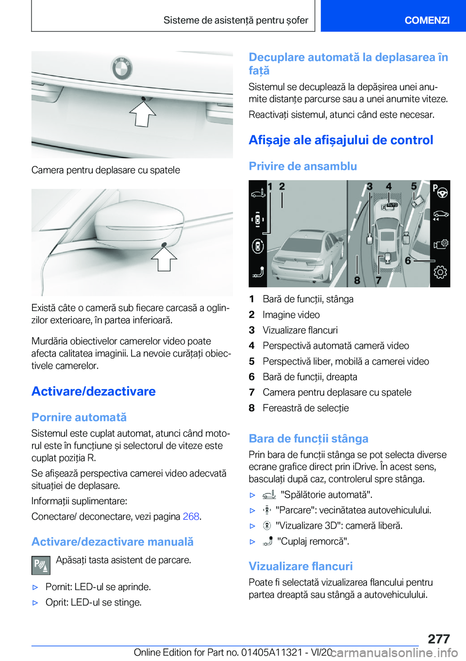 BMW 5 SERIES 2021  Ghiduri De Utilizare (in Romanian) �C�a�m�e�r�a��p�e�n�t�r�u��d�e�p�l�a�s�a�r�e��c�u��s�p�a�t�e�l�e
�E�x�i�s�t�ă��c�