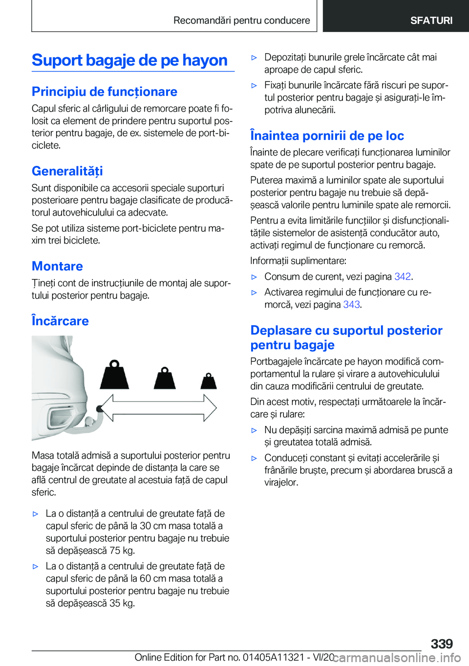 BMW 5 SERIES 2021  Ghiduri De Utilizare (in Romanian) �S�u�p�o�r�t��b�a�g�a�j�e��d�e��p�e��h�a�y�o�n
�P�r�i�n�c�i�p�i�u��d�e��f�u�n�c�i�o�n�a�r�e
�C�a�p�u�l��s�f�e�r�i�c��a�l��c�