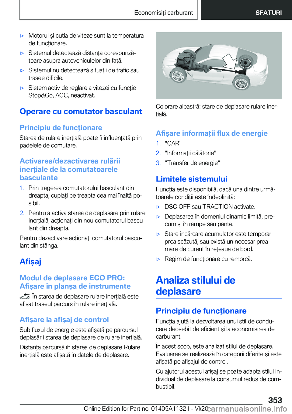 BMW 5 SERIES 2021  Ghiduri De Utilizare (in Romanian) 'x�M�o�t�o�r�u�l�&�i��c�u�t�i�a��d�e��v�i�t�e�z�e��s�u�n�t��l�a��t�e�m�p�e�r�a�t�u�r�a
�d�e��f�u�n�c*�i�o�n�a�r�e�.'x�S�i�s�t�e�m�u�l��d�e�t�e�c�t�e�a�z�ă��d�i�s�t�a�n*�a��c�o�r