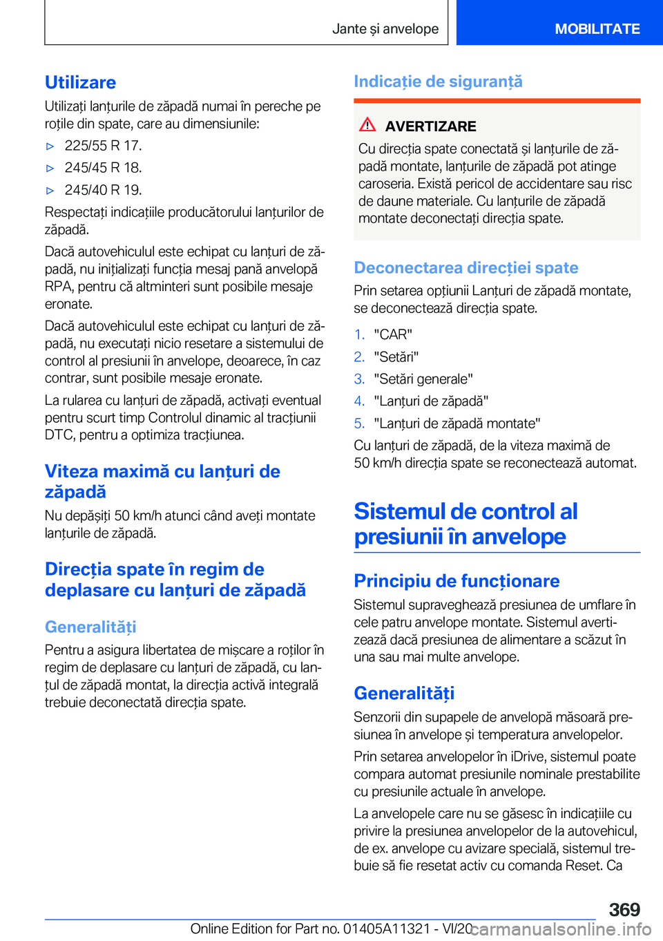 BMW 5 SERIES 2021  Ghiduri De Utilizare (in Romanian) �U�t�i�l�i�z�a�r�e
�U�t�i�l�i�z�a*�i��l�a�n*�u�r�i�l�e��d�e��z�ă�p�a�d�ă��n�u�m�a�i��
