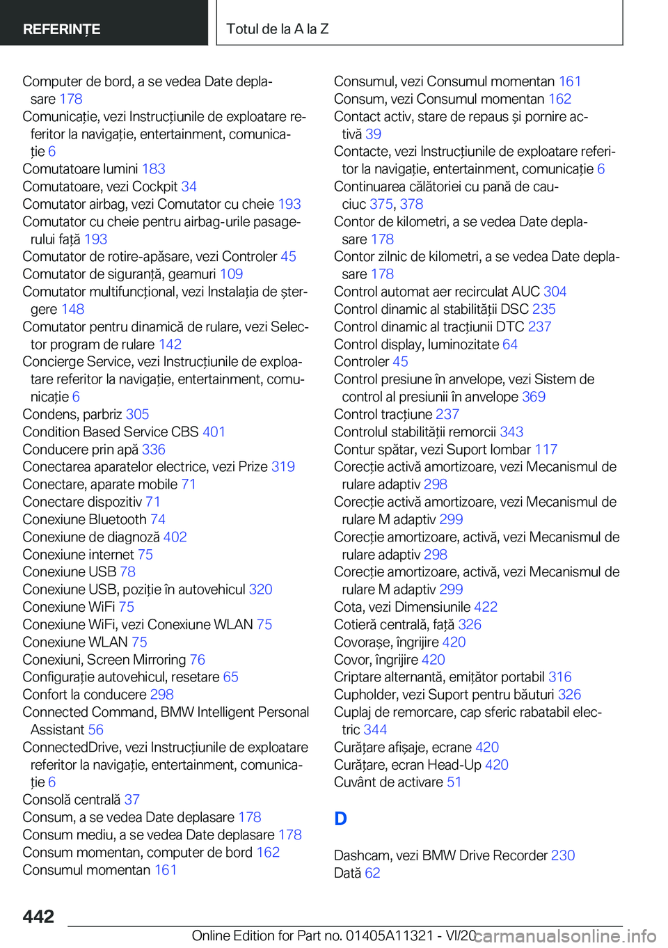BMW 5 SERIES 2021  Ghiduri De Utilizare (in Romanian) �C�o�m�p�u�t�e�r��d�e��b�o�r�d�,��a��s�e��v�e�d�e�a��D�a�t�e��d�e�p�l�aj�s�a�r�e� �1�7�8�
�C�o�m�u�n�i�c�a*�i�e�,��v�e�z�i��I�n�s�t�r�u�c*�i�u�n�i�l�e��d�e��e�x�p�l�o�a�t�a�r�e��r�ej