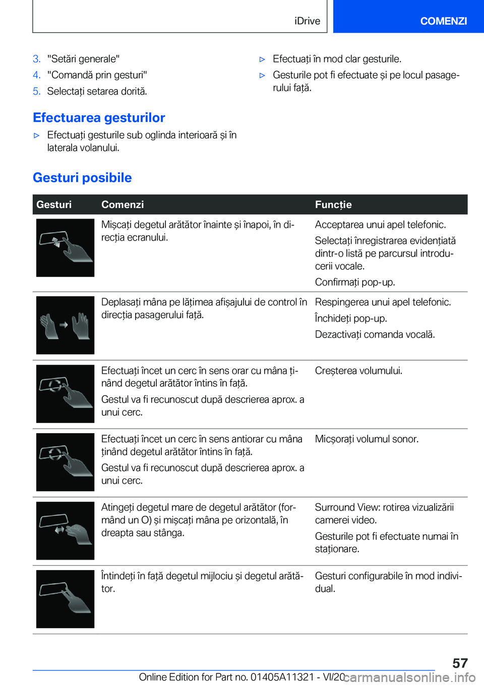 BMW 5 SERIES 2021  Ghiduri De Utilizare (in Romanian) �3�.��S�e�t�ă�r�i��g�e�n�e�r�a�l�e��4�.��C�o�m�a�n�d�ă��p�r�i�n��g�e�s�t�u�r�i��5�.�S�e�l�e�c�t�a*�i��s�e�t�a�r�e�a��d�o�r�i�t�ă�.
�E�f�e�c�t�u�a�r�e�a��g�e�s�t�u�r�i�l�o�r
'x�E�f�e�