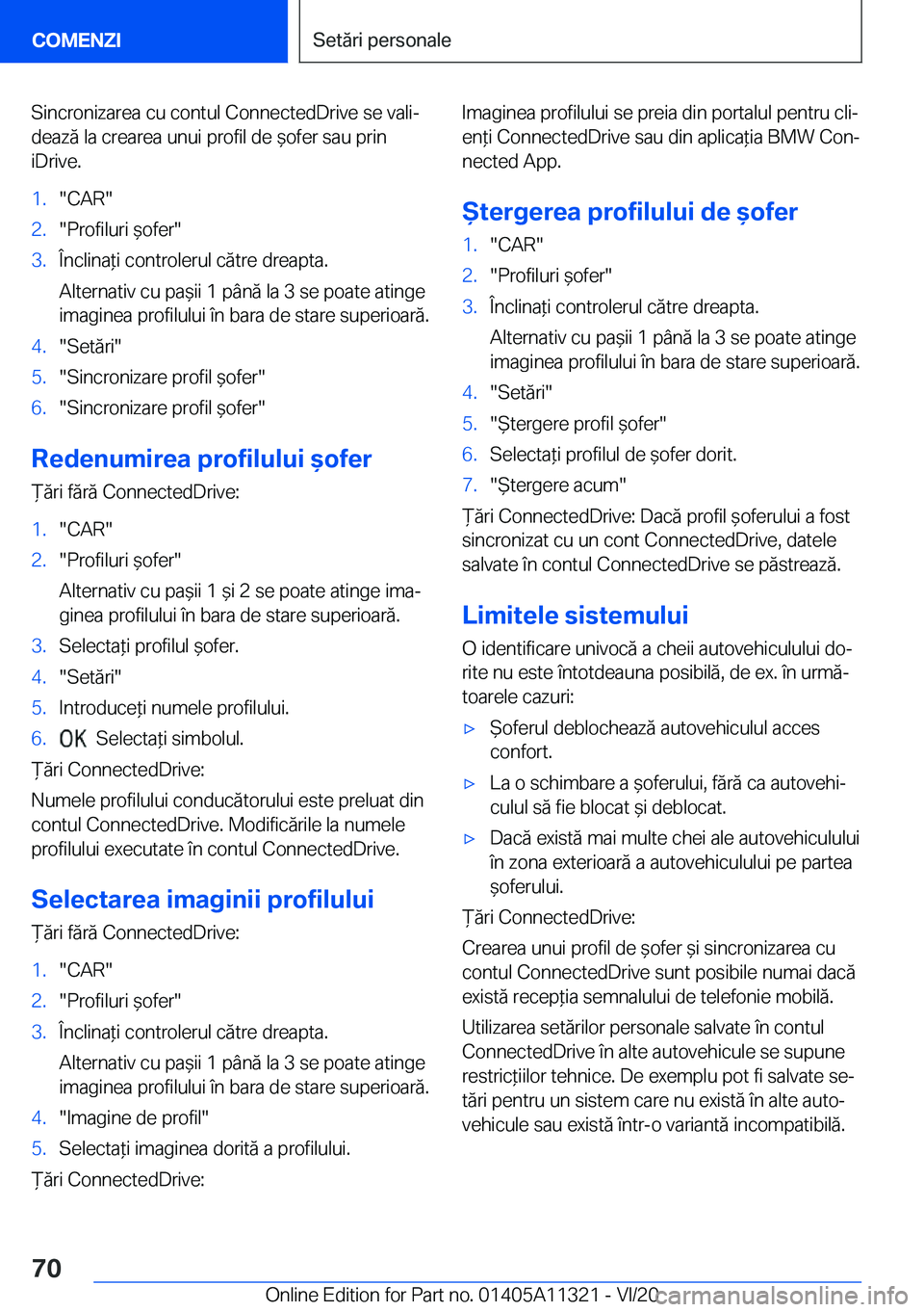 BMW 5 SERIES 2021  Ghiduri De Utilizare (in Romanian) �S�i�n�c�r�o�n�i�z�a�r�e�a��c�u��c�o�n�t�u�l��C�o�n�n�e�c�t�e�d�D�r�i�v�e��s�e��v�a�l�ij
�d�e�a�z�ă��l�a��c�r�e�a�r�e�a��u�n�u�i��p�r�o�f�i�l��d�e�&�o�f�e�r��s�a�u��p�r�i�n
�i�D�r�i�v�