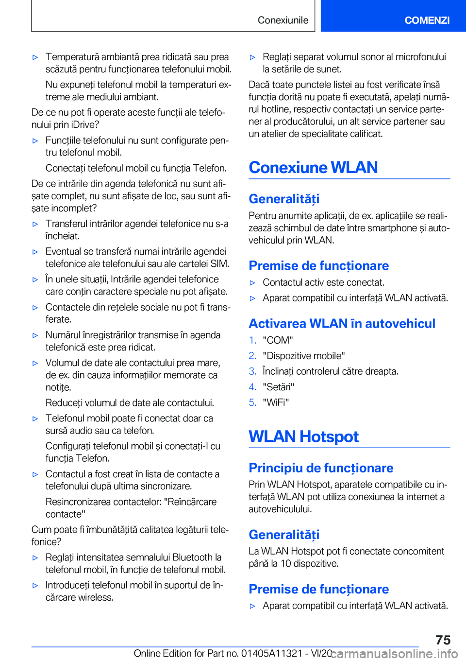 BMW 5 SERIES 2021  Ghiduri De Utilizare (in Romanian) 'x�T�e�m�p�e�r�a�t�u�r�ă��a�m�b�i�a�n�t�ă��p�r�e�a��r�i�d�i�c�a�t�ă��s�a�u��p�r�e�a�s�c�ă�z�u�t�ă��p�e�n�t�r�u��f�u�n�c*�i�o�n�a�r�e�a��t�e�l�e�f�o�n�u�l�u�i��m�o�b�i�l�.
�N�u��e�x