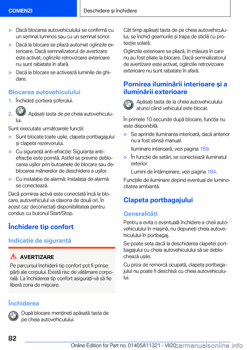 BMW 5 SERIES 2021  Ghiduri De Utilizare (in Romanian) 'x�D�a�c�ă��b�l�o�c�a�r�e�a��a�u�t�o�v�e�h�i�c�u�l�u�l�u�i��s�e��c�o�n�f�i�r�m�ă��c�u
�u�n��s�e�m�n�a�l��l�u�m�i�n�o�s��s�a�u��c�u��u�n��s�e�m�n�a�l��s�o�n�o�r�.'x�D�a�c�ă��l�a
