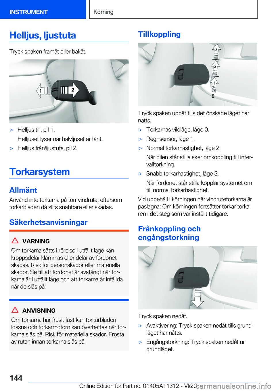 BMW 5 SERIES 2021  InstruktionsbÖcker (in Swedish) �H�e�l�l�j�u�s�,��l�j�u�s�t�u�t�a
�T�r�y�c�k��s�p�a�k�e�n��f�r�a�m�å�t��e�l�l�e�r��b�a�k�å�t�.
'x�H�e�l�l�j�u�s��t�i�l�l�,��p�i�l��1�.
�H�e�l�l�j�u�s�e�t��l�y�s�e�r��n�ä�r��h�a�l�v�l