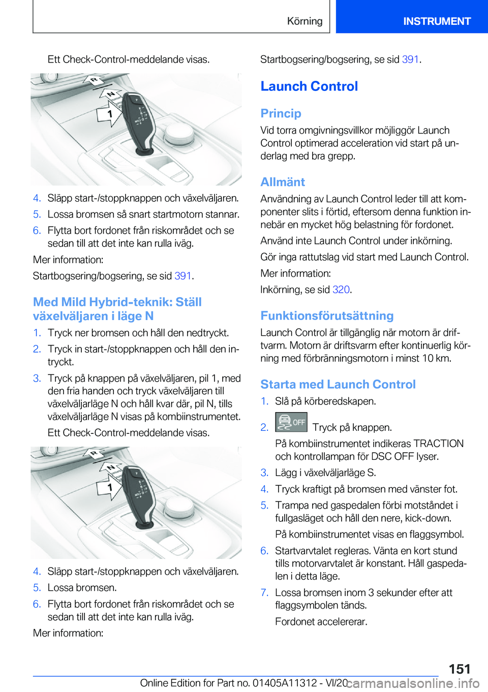 BMW 5 SERIES 2021  InstruktionsbÖcker (in Swedish) �E�t�t��C�h�e�c�k�-�C�o�n�t�r�o�l�-�m�e�d�d�e�l�a�n�d�e��v�i�s�a�s�.�4�.�S�l�ä�p�p��s�t�a�r�t�-�/�s�t�o�p�p�k�n�a�p�p�e�n��o�c�h��v�ä�x�e�l�v�ä�l�j�a�r�e�n�.�5�.�L�o�s�s�a��b�r�o�m�s�e�n��s�