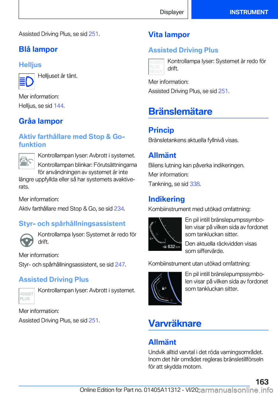 BMW 5 SERIES 2021  InstruktionsbÖcker (in Swedish) �A�s�s�i�s�t�e�d��D�r�i�v�i�n�g��P�l�u�s�,��s�e��s�i�d��2�5�1�.
�B�l�å��l�a�m�p�o�r
�H�e�l�l�j�u�s �H�e�l�l�j�u�s�e�t��ä�r��t�ä�n�t�.
�M�e�r��i�n�f�o�r�m�a�t�i�o�n�:
�H�e�l�l�j�u�s�,��s�e