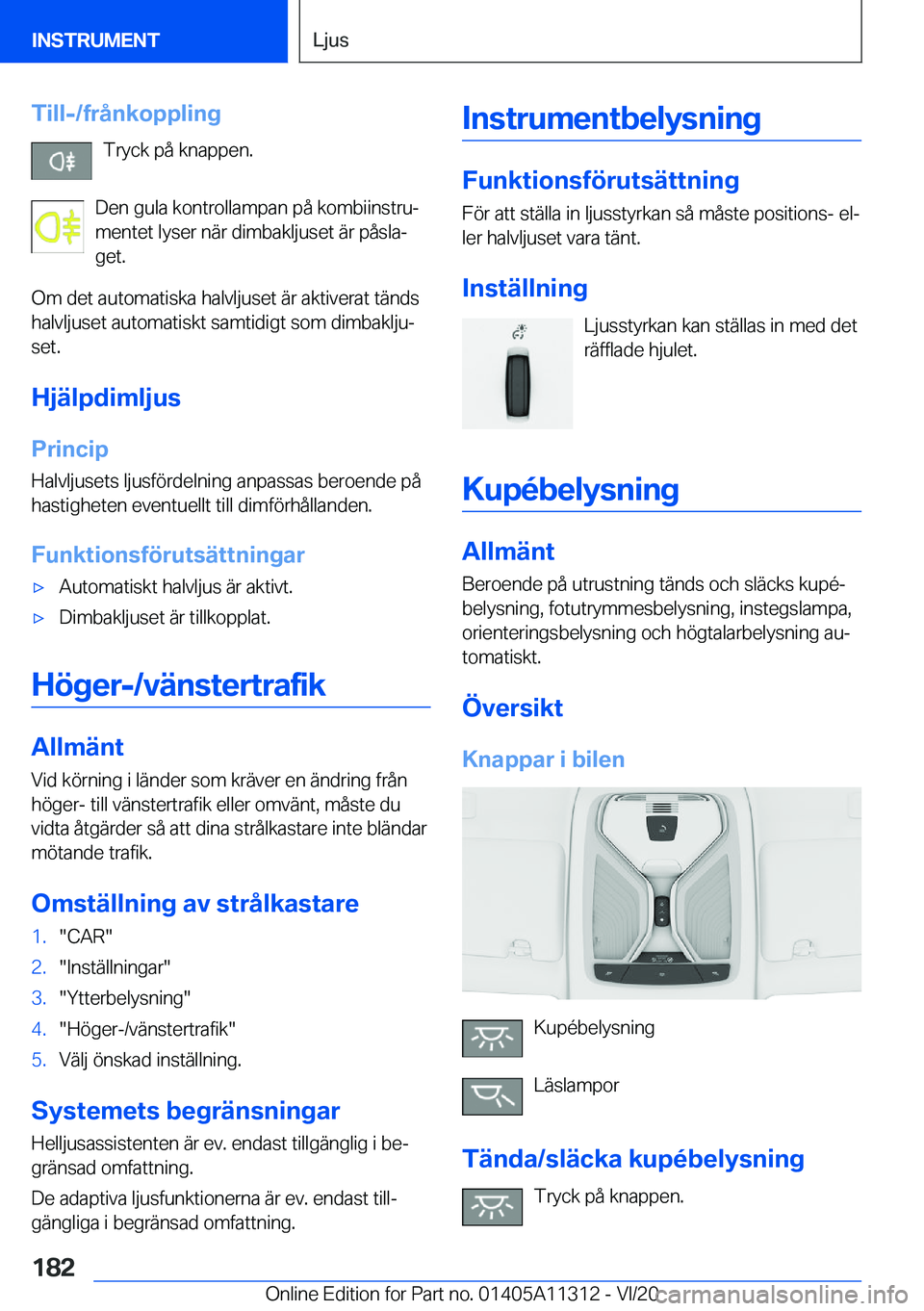 BMW 5 SERIES 2021  InstruktionsbÖcker (in Swedish) �T�i�l�l�-�/�f�r�å�n�k�o�p�p�l�i�n�g�T�r�y�c�k��p�å��k�n�a�p�p�e�n�.
�D�e�n��g�u�l�a��k�o�n�t�r�o�l�l�a�m�p�a�n��p�å��k�o�m�b�i�i�n�s�t�r�uj
�m�e�n�t�e�t��l�y�s�e�r��n�ä�r��d�i�m�b�a�k�l