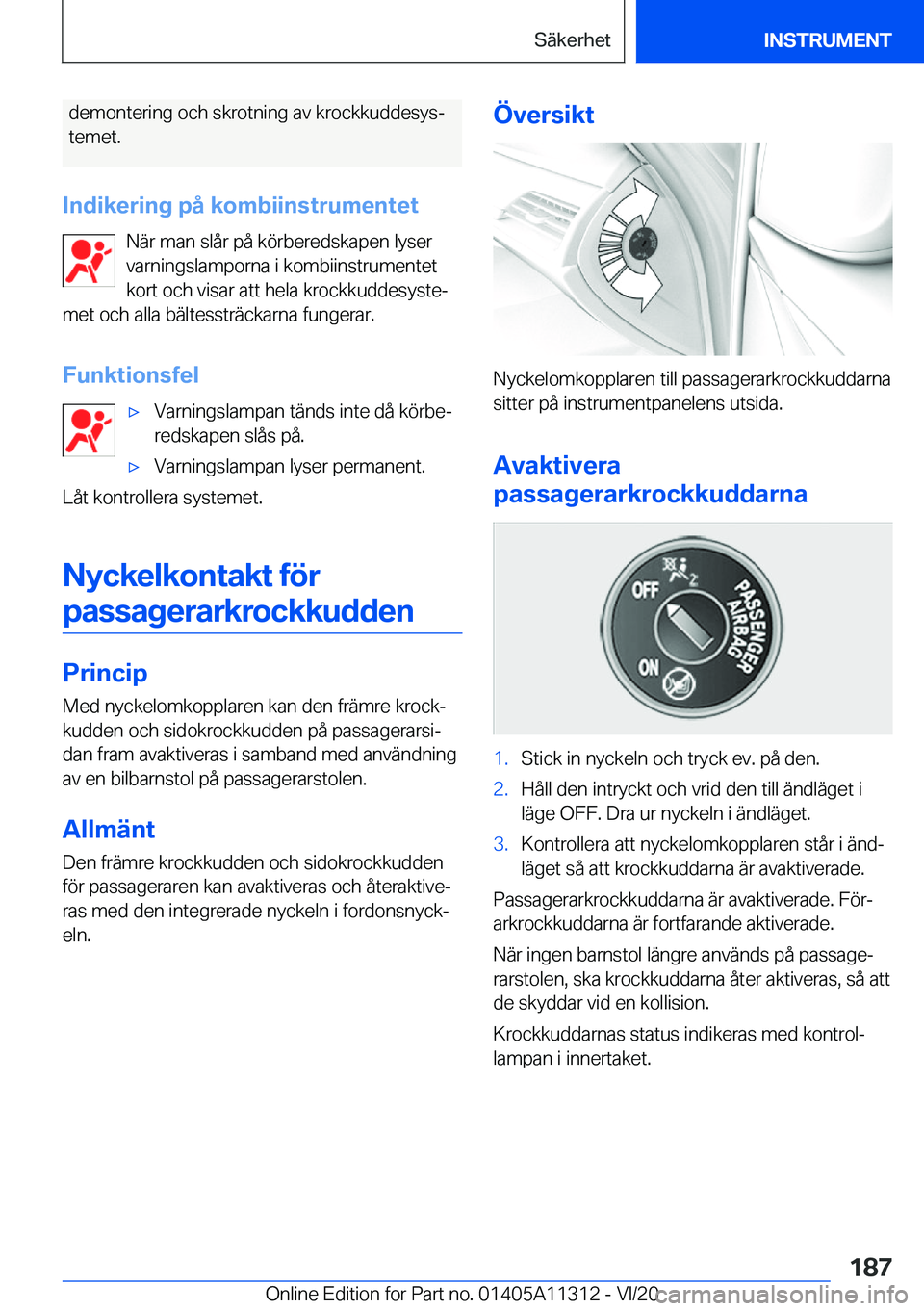 BMW 5 SERIES 2021  InstruktionsbÖcker (in Swedish) �d�e�m�o�n�t�e�r�i�n�g��o�c�h��s�k�r�o�t�n�i�n�g��a�v��k�r�o�c�k�k�u�d�d�e�s�y�sj
�t�e�m�e�t�.
�I�n�d�i�k�e�r�i�n�g��p�å��k�o�m�b�i�i�n�s�t�r�u�m�e�n�t�e�t �N�ä�r��m�a�n��s�l�å�r��p�å��