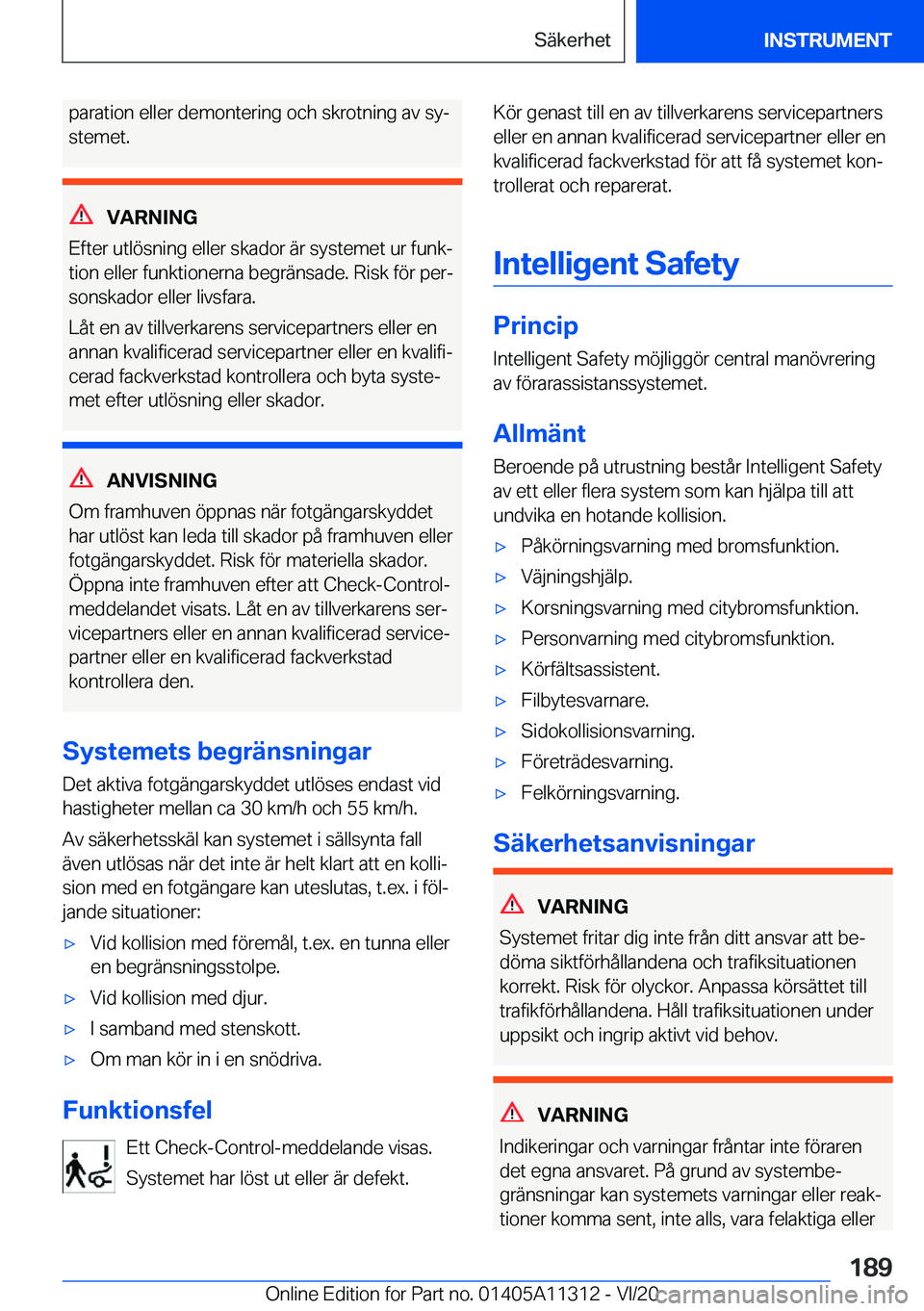 BMW 5 SERIES 2021  InstruktionsbÖcker (in Swedish) �p�a�r�a�t�i�o�n��e�l�l�e�r��d�e�m�o�n�t�e�r�i�n�g��o�c�h��s�k�r�o�t�n�i�n�g��a�v��s�yj�s�t�e�m�e�t�.
�V�A�R�N�I�N�G
�E�f�t�e�r��u�t�l�
