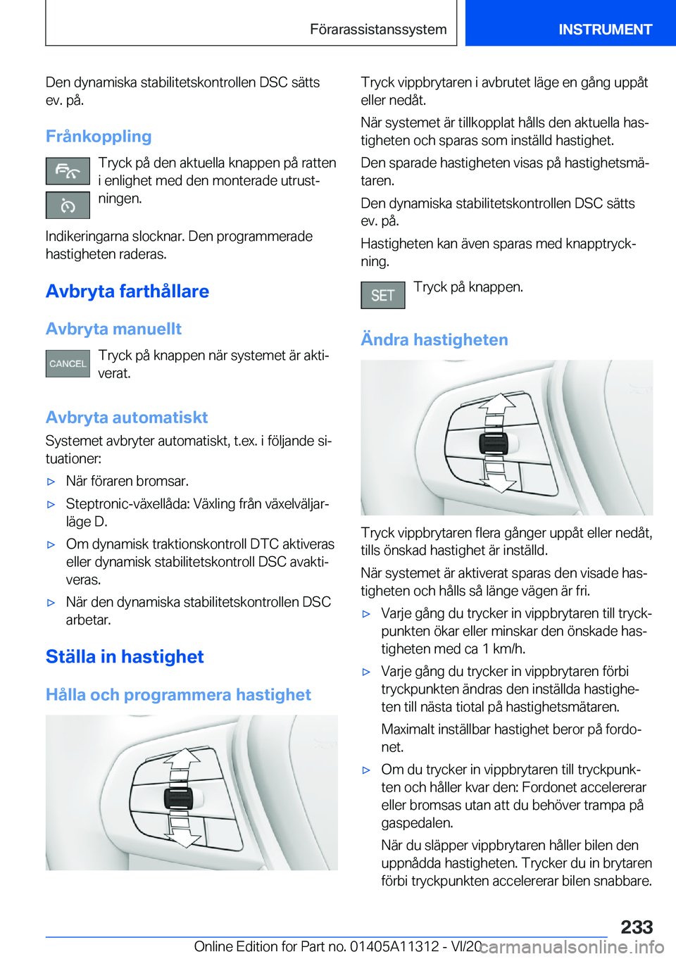 BMW 5 SERIES 2021  InstruktionsbÖcker (in Swedish) �D�e�n��d�y�n�a�m�i�s�k�a��s�t�a�b�i�l�i�t�e�t�s�k�o�n�t�r�o�l�l�e�n��D�S�C��s�ä�t�t�s�e�v�.��p�å�.
�F�r�å�n�k�o�p�p�l�i�n�g �T�r�y�c�k��p�å��d�e�n��a�k�t�u�e�l�l�a��k�n�a�p�p�e�n��p�å�
