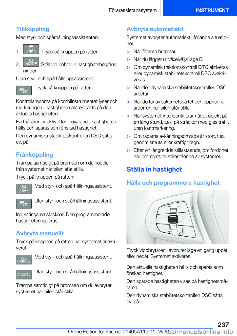 BMW 5 SERIES 2021  InstruktionsbÖcker (in Swedish) �T�i�l�l�k�o�p�p�l�i�n�g
�M�e�d��s�t�y�r�-��o�c�h��s�p�å�r�h�å�l�l�n�i�n�g�s�a�s�s�i�s�t�e�n�t�e�n�:�1�.���T�r�y�c�k��p�å��k�n�a�p�p�e�n��p�å��r�a�t�t�e�n�.�2�.���S�t�ä�l�l��v�i�d��b