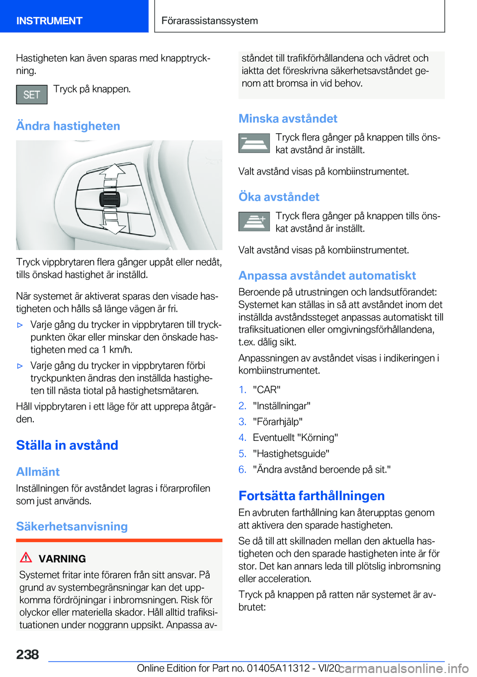 BMW 5 SERIES 2021  InstruktionsbÖcker (in Swedish) �H�a�s�t�i�g�h�e�t�e�n��k�a�n��ä�v�e�n��s�p�a�r�a�s��m�e�d��k�n�a�p�p�t�r�y�c�kj�n�i�n�g�.
�T�r�y�c�k��p�å��k�n�a�p�p�e�n�.
�Ä�n�d�r�a��h�a�s�t�i�g�h�e�t�e�n
�T�r�y�c�k��v�i�p�p�b�r�y�t�a
