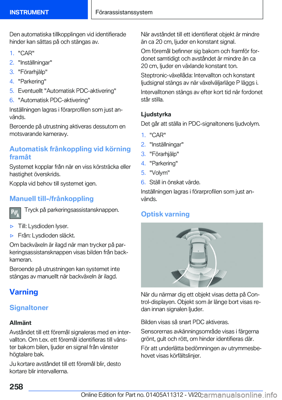 BMW 5 SERIES 2021  InstruktionsbÖcker (in Swedish) �D�e�n��a�u�t�o�m�a�t�i�s�k�a��t�i�l�l�k�o�p�p�l�i�n�g�e�n��v�i�d��i�d�e�n�t�i�f�i�e�r�a�d�e�h�i�n�d�e�r��k�a�n��s�ä�t�t�a�s��p�å��o�c�h��s�t�ä�n�g�a�s��a�v�.�1�.��C�A�R��2�.��I�n�s�t�