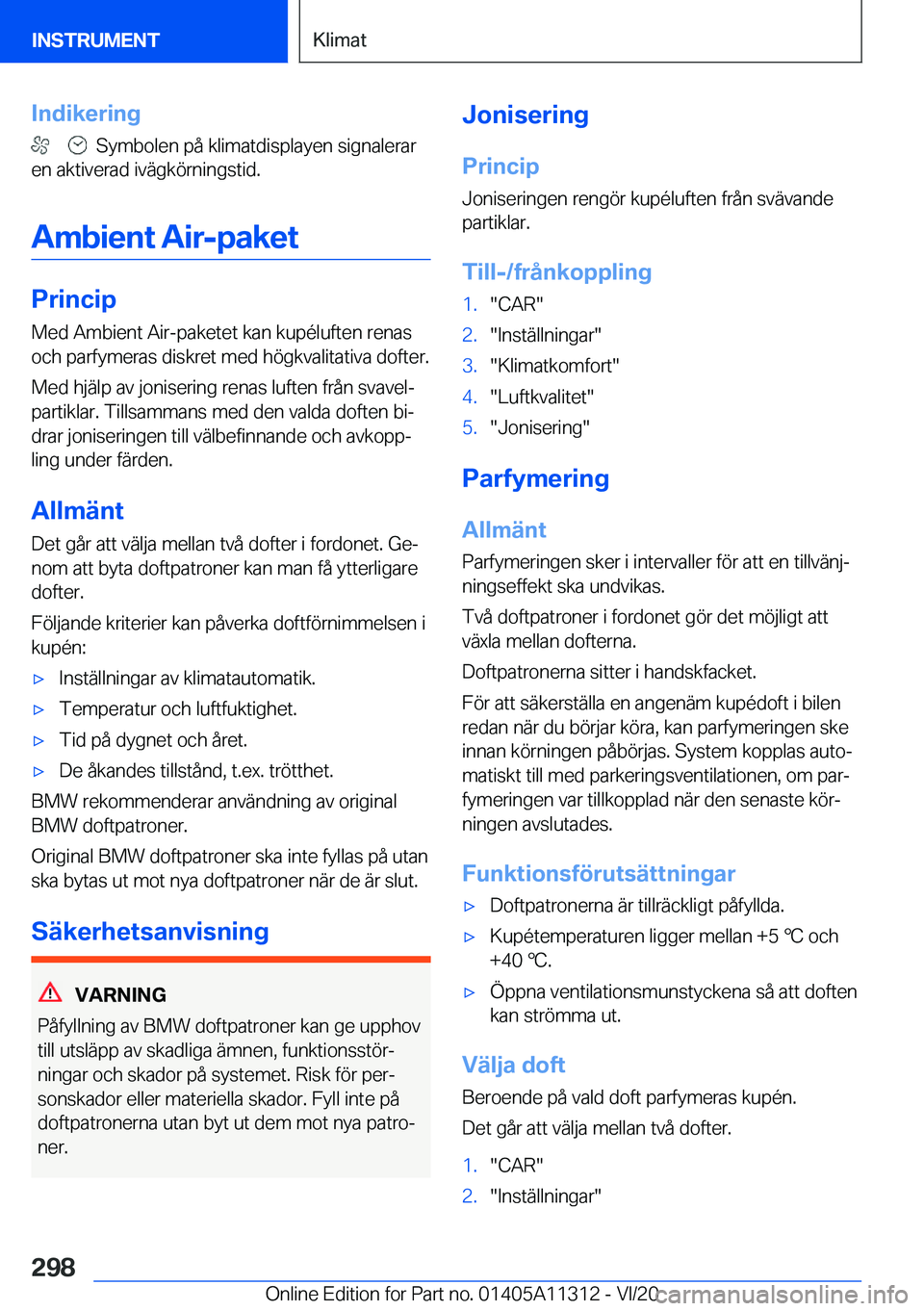 BMW 5 SERIES 2021  InstruktionsbÖcker (in Swedish) �I�n�d�i�k�e�r�i�n�g
�������S�y�m�b�o�l�e�n��p�å��k�l�i�m�a�t�d�i�s�p�l�a�y�e�n��s�i�g�n�a�l�e�r�a�r
�e�n��a�k�t�i�v�e�r�a�d��i�v�ä�g�k�