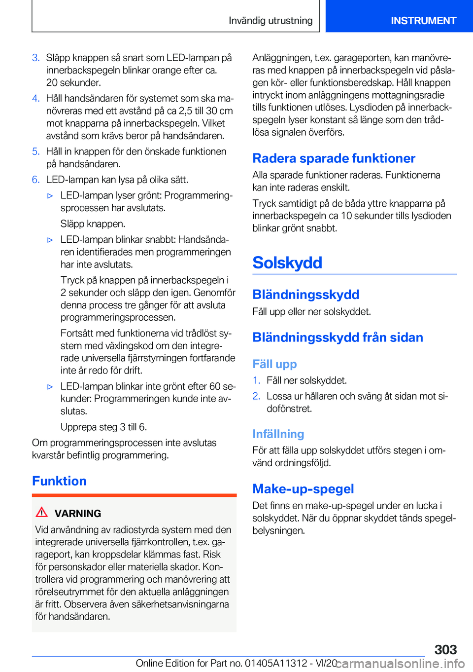 BMW 5 SERIES 2021  InstruktionsbÖcker (in Swedish) �3�.�S�l�ä�p�p��k�n�a�p�p�e�n��s�å��s�n�a�r�t��s�o�m��L�E�D�-�l�a�m�p�a�n��p�å
�i�n�n�e�r�b�a�c�k�s�p�e�g�e�l�n��b�l�i�n�k�a�r��o�r�a�n�g�e��e�f�t�e�r��c�a�. �2�0��s�e�k�u�n�d�e�r�.�4�.�