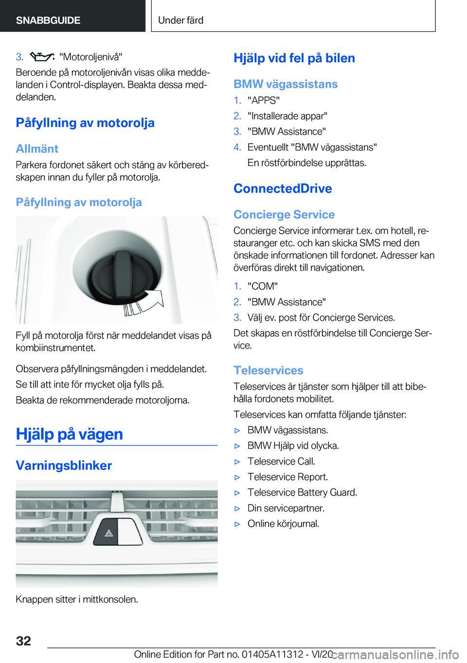 BMW 5 SERIES 2021  InstruktionsbÖcker (in Swedish) �3�.����M�o�t�o�r�o�l�j�e�n�i�v�å�
�B�e�r�o�e�n�d�e��p�å��m�o�t�o�r�o�l�j�e�n�i�v�å�n��v�i�s�a�s��o�l�i�k�a��m�e�d�d�ej
�l�a�n�d�e�n��i��C�o�n�t�r�o�l�-�d�i�s�p�l�a�y�e�n�.��B�e�a�k�t�