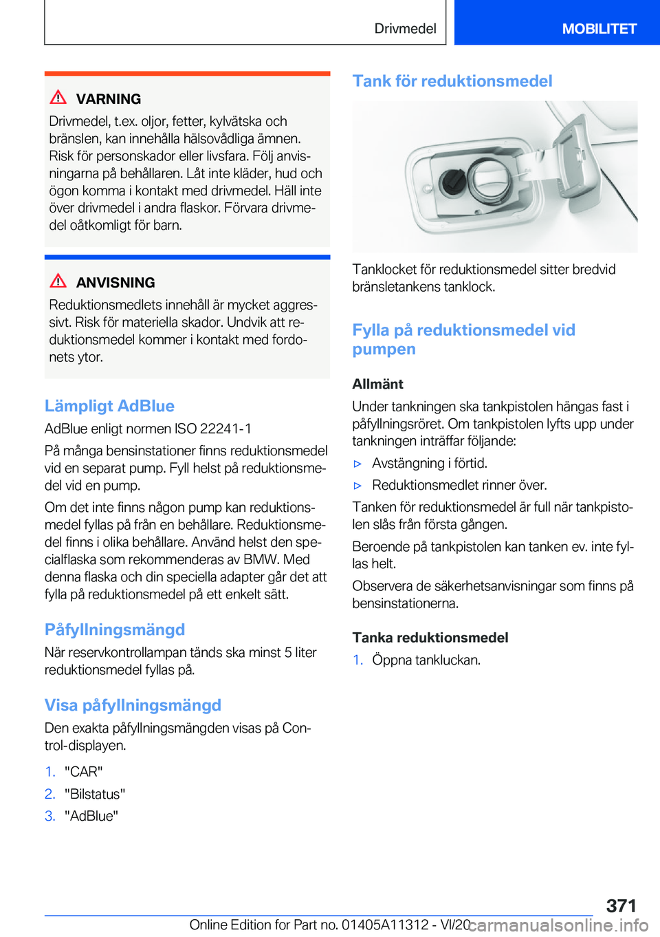 BMW 5 SERIES 2021  InstruktionsbÖcker (in Swedish) �V�A�R�N�I�N�G
�D�r�i�v�m�e�d�e�l�,��t�.�e�x�.��o�l�j�o�r�,��f�e�t�t�e�r�,��k�y�l�v�ä�t�s�k�a��o�c�h
�b�r�ä�n�s�l�e�n�,��k�a�n��i�n�n�e�h�å�l�l�a��h�ä�l�s�o�v�å�d�l�i�g�a��ä�m�n�e�n�.
�