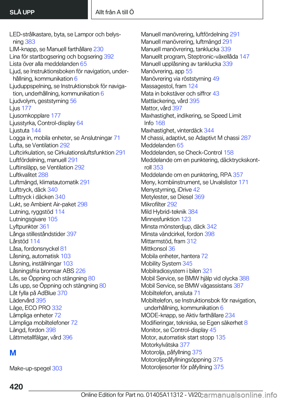 BMW 5 SERIES 2021  InstruktionsbÖcker (in Swedish) �L�E�D�-�s�t�r�å�l�k�a�s�t�a�r�e�,��b�y�t�a�,��s�e��L�a�m�p�o�r��o�c�h��b�e�l�y�sj�n�i�n�g� �3�8�3�
�L�I�M�-�k�n�a�p�p�,��s�e��M�a�n�u�e�l�l��f�a�r�t�h�å�l�l�a�r�e� �2�3�0�
�L�i�n�a��f