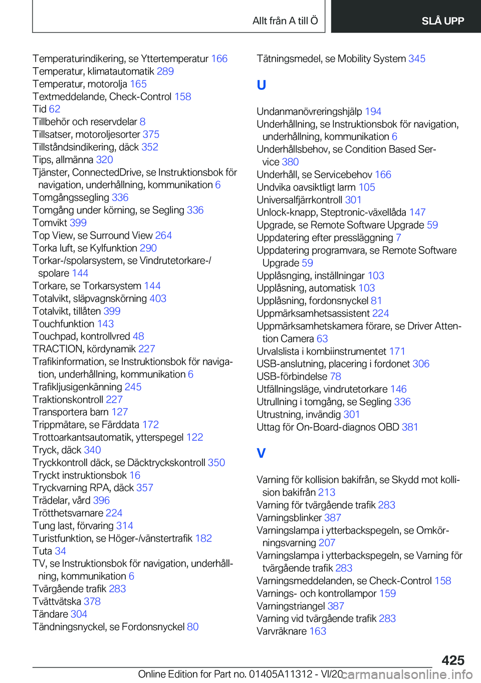 BMW 5 SERIES 2021  InstruktionsbÖcker (in Swedish) �T�e�m�p�e�r�a�t�u�r�i�n�d�i�k�e�r�i�n�g�,��s�e��Y�t�t�e�r�t�e�m�p�e�r�a�t�u�r��1�6�6�
�T�e�m�p�e�r�a�t�u�r�,��k�l�i�m�a�t�a�u�t�o�m�a�t�i�k� �2�8�9�
�T�e�m�p�e�r�a�t�u�r�,��m�o�t�o�r�o�l�j�a�