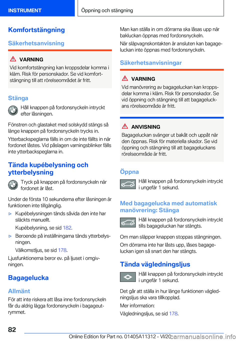 BMW 5 SERIES 2021  InstruktionsbÖcker (in Swedish) �K�o�m�f�o�r�t�s�t�ä�n�g�n�i�n�g
�S�ä�k�e�r�h�e�t�s�a�n�v�i�s�n�i�n�g
�V�A�R�N�I�N�G
�V�i�d��k�o�m�f�o�r�t�s�t�ä�n�g�n�i�n�g��k�a�n��k�r�o�p�p�s�d�e�l�a�r��k�o�m�m�a��i �k�l�ä�m�.��R�i�s�k�