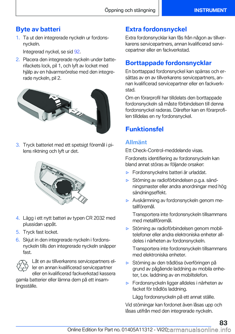 BMW 5 SERIES 2021  InstruktionsbÖcker (in Swedish) �B�y�t�e��a�v��b�a�t�t�e�r�i�1�.�T�a��u�t��d�e�n��i�n�t�e�g�r�e�r�a�d�e��n�y�c�k�e�l�n��u�r��f�o�r�d�o�n�sj
�n�y�c�k�e�l�n�.
�I�n�t�e�g�r�e�r�a�d��n�y�c�k�e�l�,��s�e��s�i�d� �9�2�.�2�.�P�