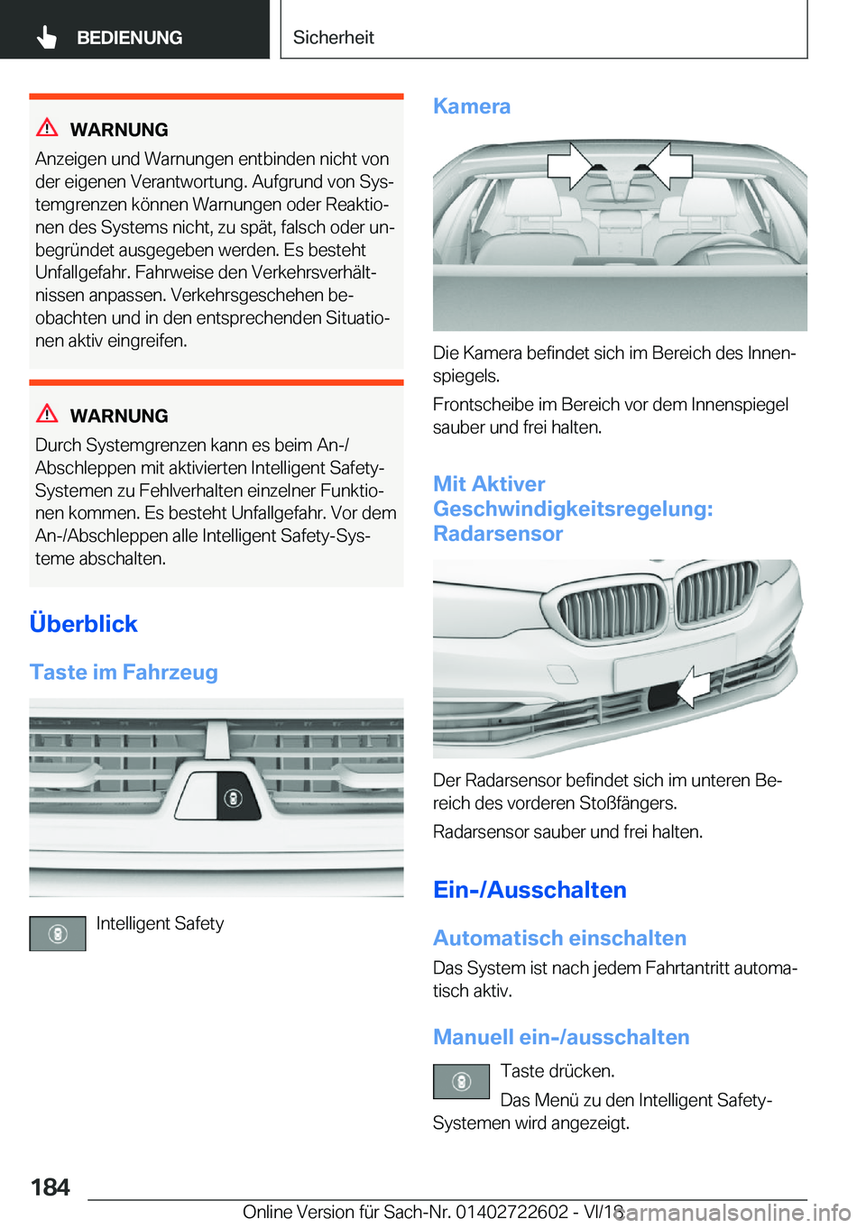 BMW 5 SERIES 2019  Betriebsanleitungen (in German) �W�A�R�N�U�N�G
�A�n�z�e�i�g�e�n��u�n�d��W�a�r�n�u�n�g�e�n��e�n�t�b�i�n�d�e�n��n�i�c�h�t��v�o�n
�d�e�r��e�i�g�e�n�e�n��V�e�r�a�n�t�w�o�r�t�u�n�g�.��A�u�f�g�r�u�n�d��v�o�n��S�y�sj
�t�e�m�g�r�