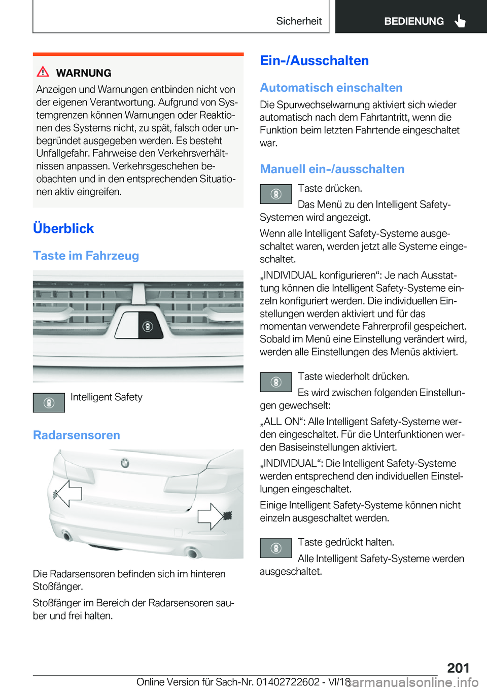BMW 5 SERIES 2019  Betriebsanleitungen (in German) �W�A�R�N�U�N�G
�A�n�z�e�i�g�e�n��u�n�d��W�a�r�n�u�n�g�e�n��e�n�t�b�i�n�d�e�n��n�i�c�h�t��v�o�n
�d�e�r��e�i�g�e�n�e�n��V�e�r�a�n�t�w�o�r�t�u�n�g�.��A�u�f�g�r�u�n�d��v�o�n��S�y�sj
�t�e�m�g�r�