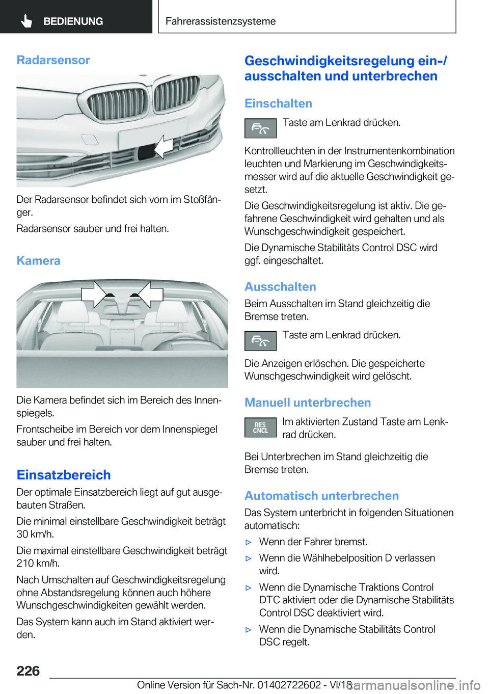 BMW 5 SERIES 2019  Betriebsanleitungen (in German) �R�a�d�a�r�s�e�n�s�o�r
�D�e�r��R�a�d�a�r�s�e�n�s�o�r��b�e�f�i�n�d�e�t��s�i�c�h��v�o�r�n��i�m��S�t�o�