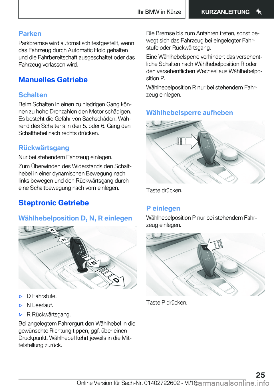 BMW 5 SERIES 2019  Betriebsanleitungen (in German) �P�a�r�k�e�n�P�a�r�k�b�r�e�m�s�e��w�i�r�d��a�u�t�o�m�a�t�i�s�c�h��f�e�s�t�g�e�s�t�e�l�l�t�,��w�e�n�n
�d�a�s��F�a�h�r�z�e�u�g��d�u�r�c�h��A�u�t�o�m�a�t�i�c��H�o�l�d��g�e�h�a�l�t�e�n �u�n�d��d
