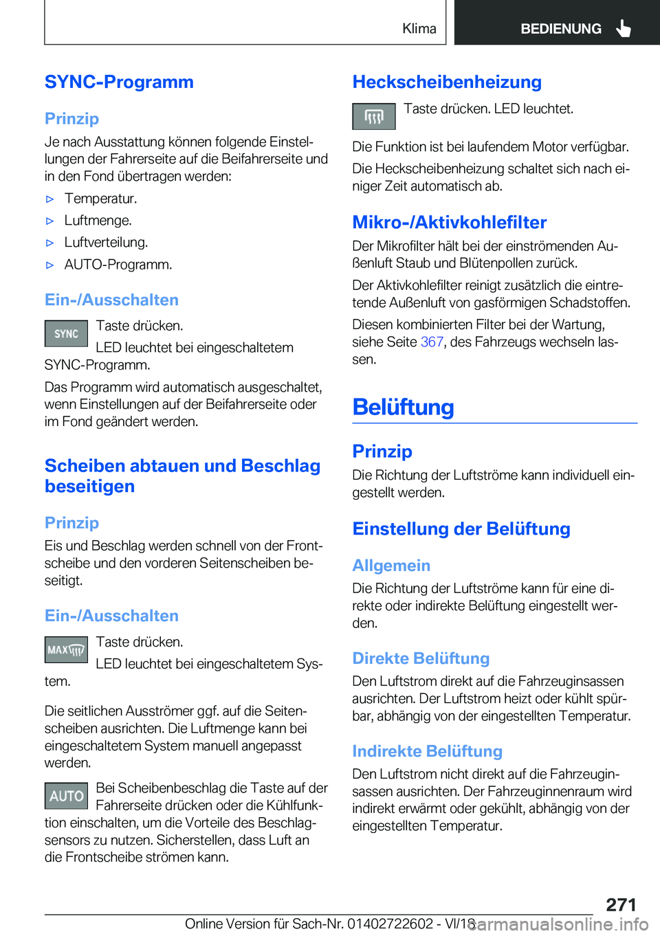 BMW 5 SERIES 2019  Betriebsanleitungen (in German) �S�Y�N�C�-�P�r�o�g�r�a�m�m
�P�r�i�n�z�i�p
�J�e��n�a�c�h��A�u�s�s�t�a�t�t�u�n�g��k�