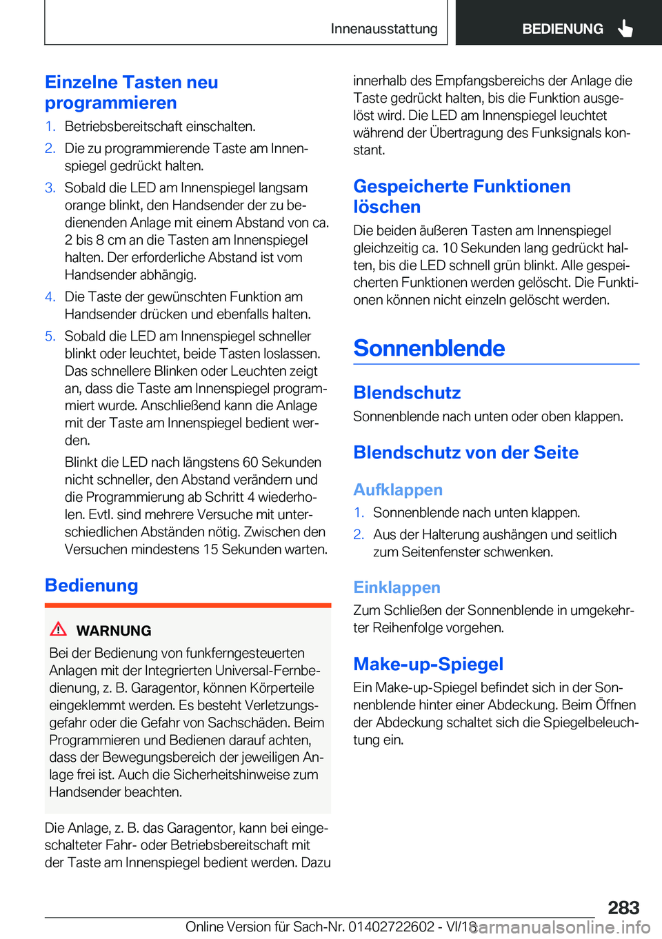 BMW 5 SERIES 2019  Betriebsanleitungen (in German) �E�i�n�z�e�l�n�e��T�a�s�t�e�n��n�e�u
�p�r�o�g�r�a�m�m�i�e�r�e�n�1�.�B�e�t�r�i�e�b�s�b�e�r�e�i�t�s�c�h�a�f�t��e�i�n�s�c�h�a�l�t�e�n�.�2�.�D�i�e��z�u��p�r�o�g�r�a�m�m�i�e�r�e�n�d�e��T�a�s�t�e��a�