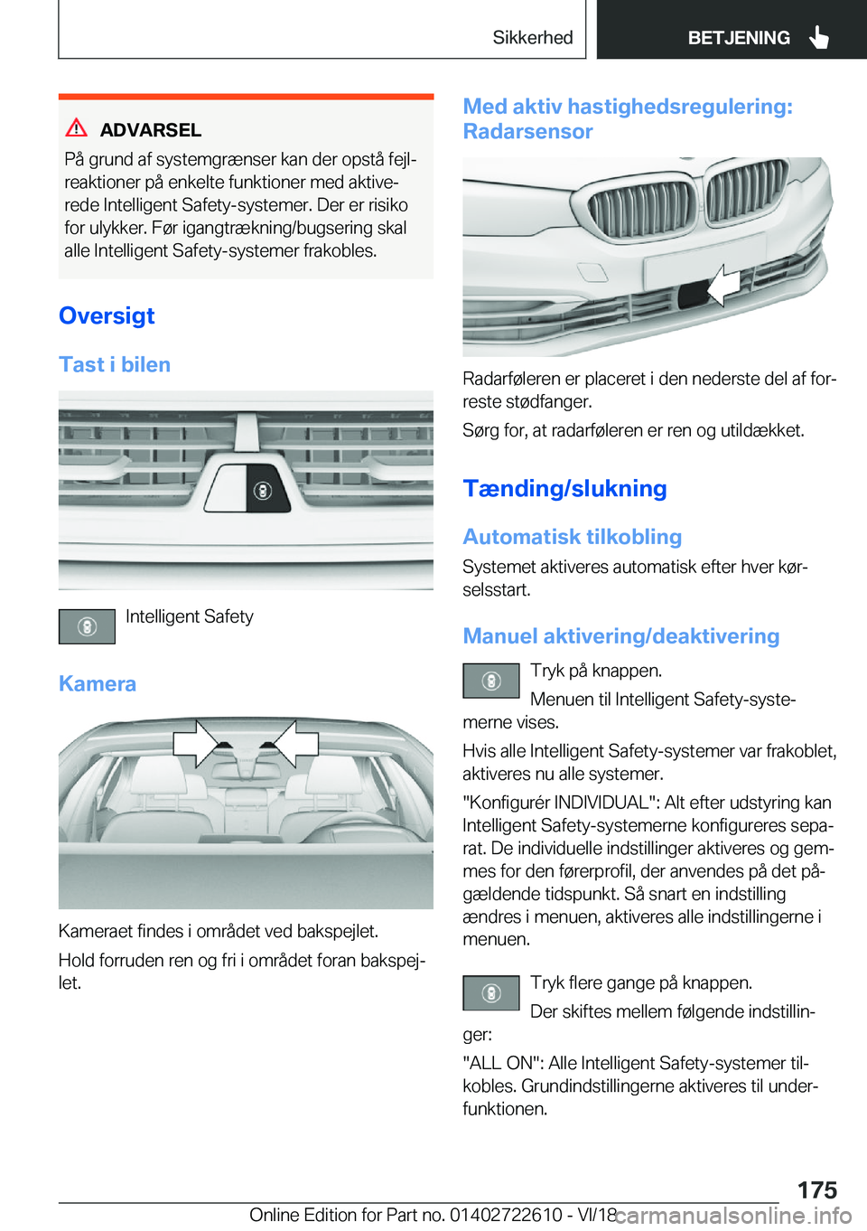 BMW 5 SERIES 2019  InstruktionsbØger (in Danish) �A�D�V�A�R�S�E�L
�P�å��g�r�u�n�d��a�f��s�y�s�t�e�m�g�r�æ�n�s�e�r��k�a�n��d�e�r��o�p�s�t�å��f�e�j�lj �r�e�a�k�t�i�o�n�e�r��p�å��e�n�k�e�l�t�e��f�u�n�k�t�i�o�n�e�r��m�e�d��a�k�t�i�v�ej