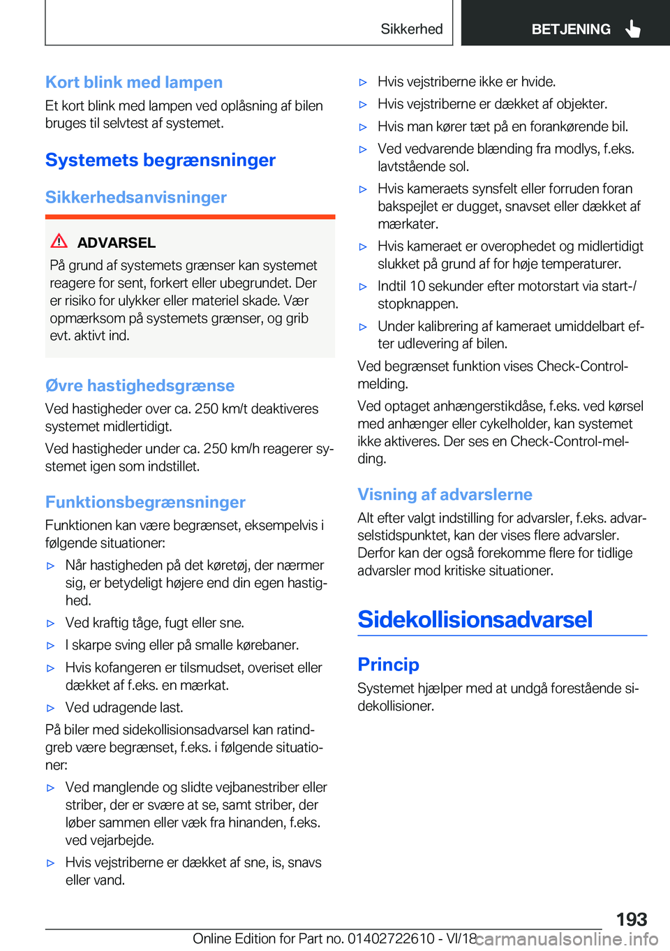 BMW 5 SERIES 2019  InstruktionsbØger (in Danish) �K�o�r�t��b�l�i�n�k��m�e�d��l�a�m�p�e�n
�E�t��k�o�r�t��b�l�i�n�k��m�e�d��l�a�m�p�e�n��v�e�d��o�p�l�å�s�n�i�n�g��a�f��b�i�l�e�n
�b�r�u�g�e�s��t�i�l��s�e�l�v�t�e�s�t��a�f��s�y�s�t�e�m�e�