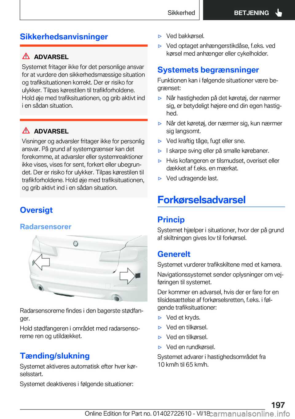 BMW 5 SERIES 2019  InstruktionsbØger (in Danish) �S�i�k�k�e�r�h�e�d�s�a�n�v�i�s�n�i�n�g�e�r
�A�D�V�A�R�S�E�L
�S�y�s�t�e�m�e�t��f�r�i�t�a�g�e�r��i�k�k�e��f�o�r��d�e�t��p�e�r�s�o�n�l�i�g�e��a�n�s�v�a�r �f�o�r��a�t��v�u�r�d�e�r�e��d�e�n��s�i�