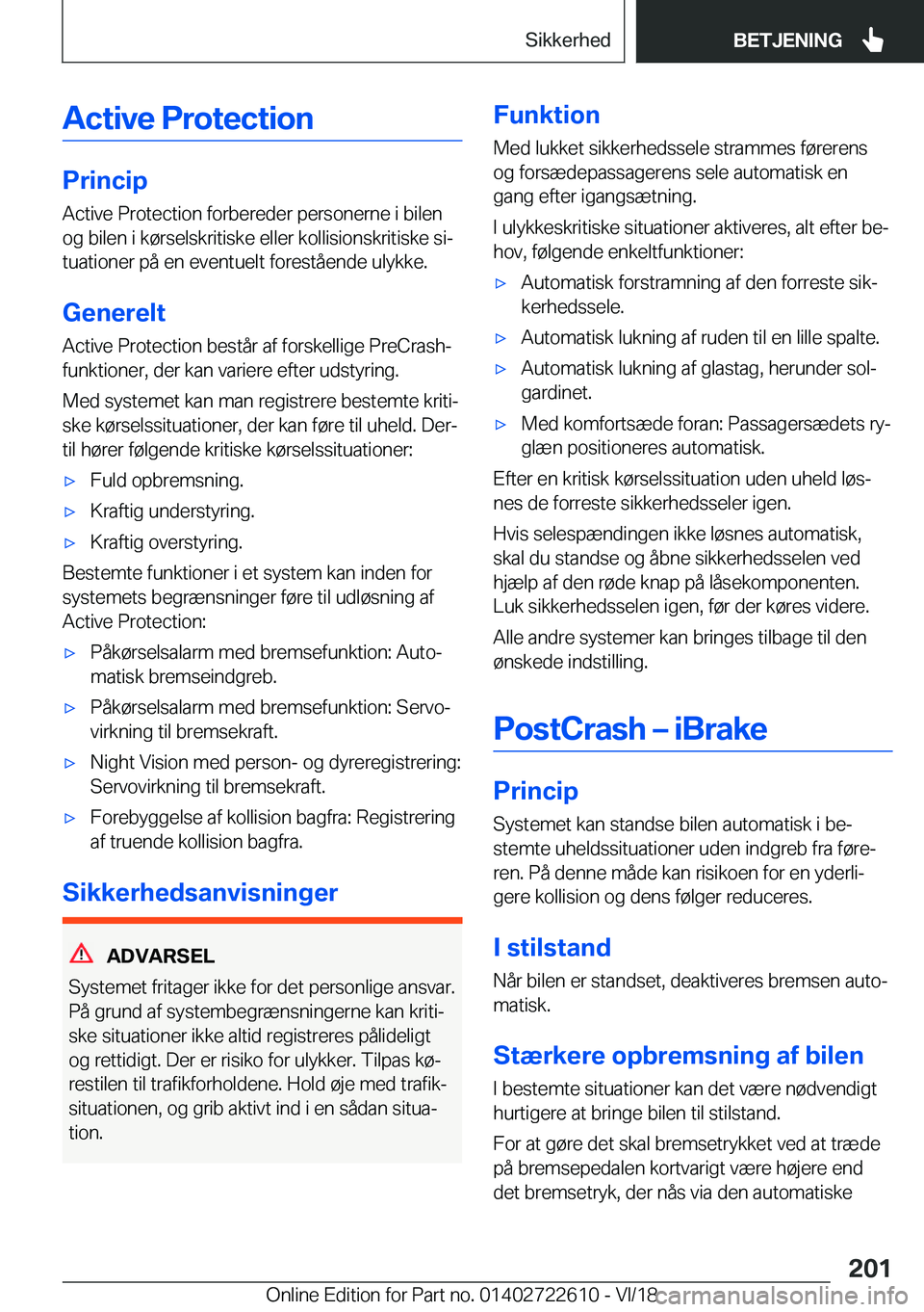 BMW 5 SERIES 2019  InstruktionsbØger (in Danish) �A�c�t�i�v�e��P�r�o�t�e�c�t�i�o�n
�P�r�i�n�c�i�p�A�c�t�i�v�e��P�r�o�t�e�c�t�i�o�n��f�o�r�b�e�r�e�d�e�r��p�e�r�s�o�n�e�r�n�e��i��b�i�l�e�n
�o�g��b�i�l�e�n��i��k�