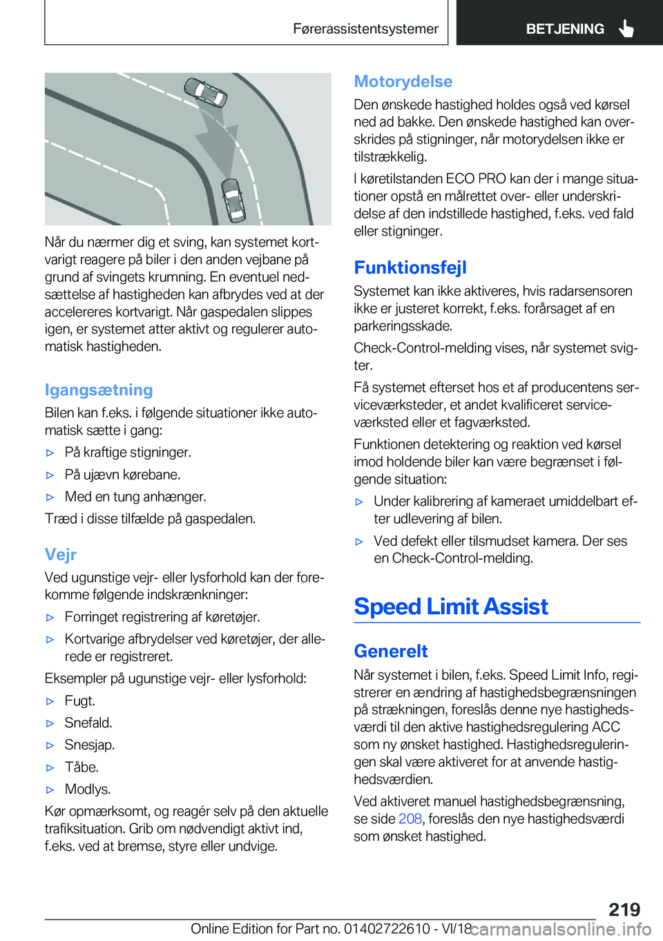 BMW 5 SERIES 2019  InstruktionsbØger (in Danish) �N�å�r��d�u��n�æ�r�m�e�r��d�i�g��e�t��s�v�i�n�g�,��k�a�n��s�y�s�t�e�m�e�t��k�o�r�tj
�v�a�r�i�g�t��r�e�a�g�e�r�e��p�å��b�i�l�e�r��i��d�e�n��a�n�d�e�n��v�e�j�b�a�n�e��p�å
�g�r�u�n�d