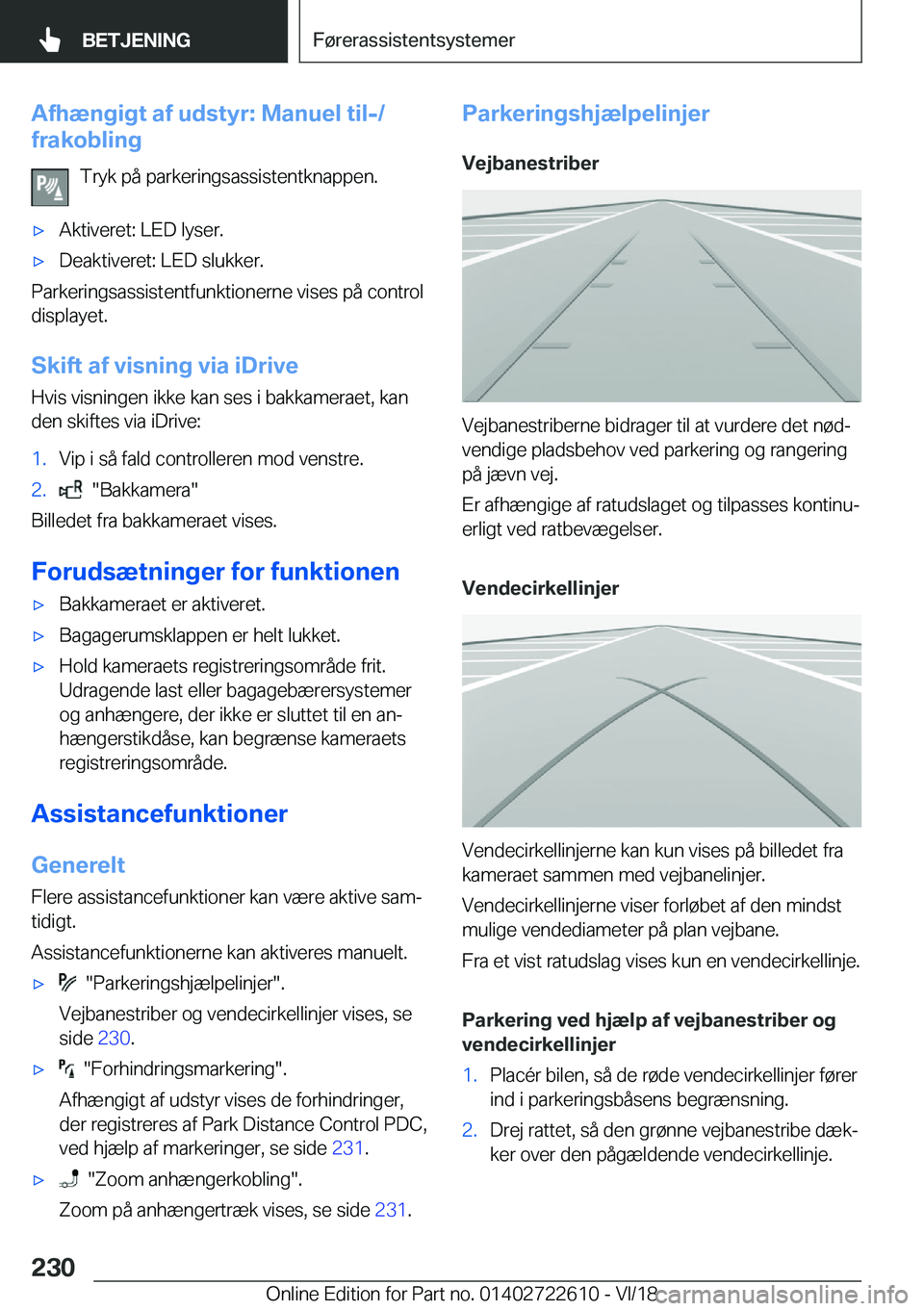 BMW 5 SERIES 2019  InstruktionsbØger (in Danish) �A�f�h�æ�n�g�i�g�t��a�f��u�d�s�t�y�r�:��M�a�n�u�e�l��t�i�l�-�/
�f�r�a�k�o�b�l�i�n�g
�T�r�y�k��p�å��p�a�r�k�e�r�i�n�g�s�a�s�s�i�s�t�e�n�t�k�n�a�p�p�e�n�.'x�A�k�t�i�v�e�r�e�t�:��L�E�D��l�y