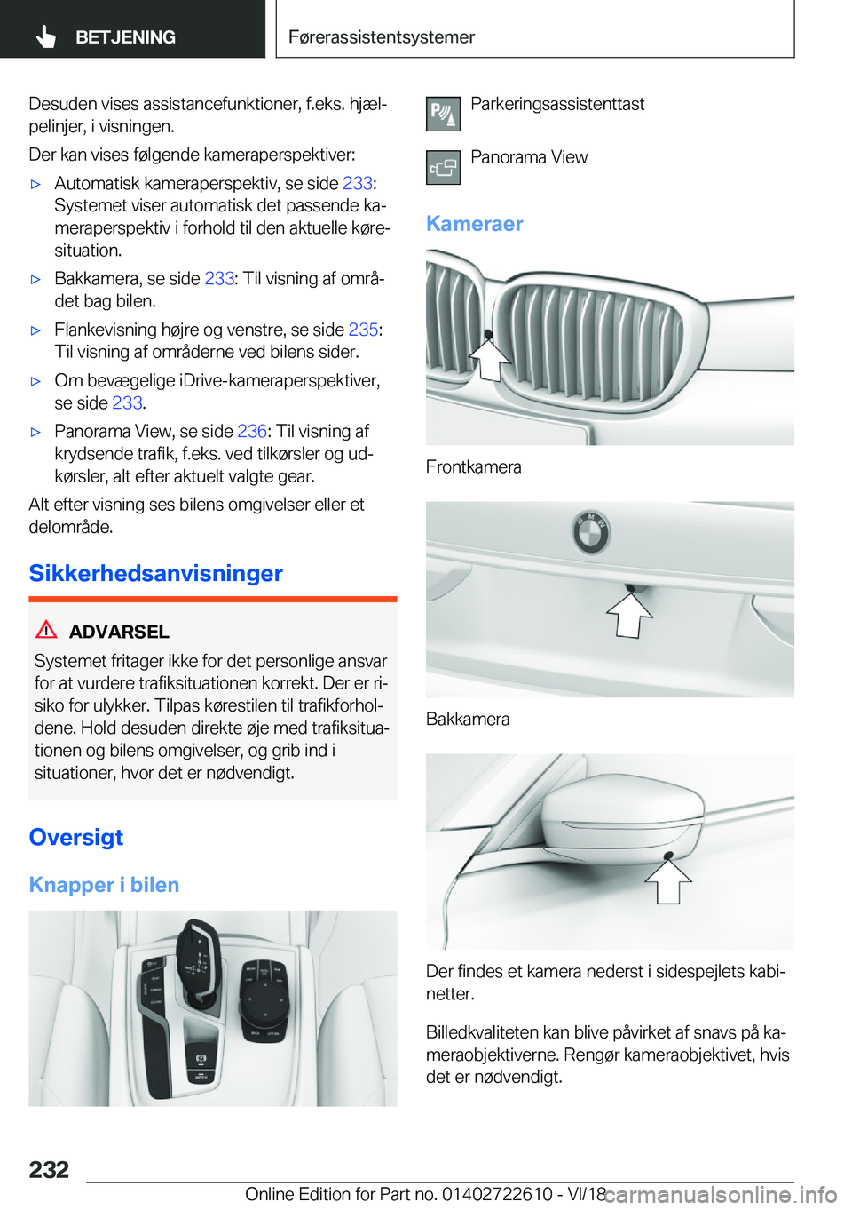 BMW 5 SERIES 2019  InstruktionsbØger (in Danish) �D�e�s�u�d�e�n��v�i�s�e�s��a�s�s�i�s�t�a�n�c�e�f�u�n�k�t�i�o�n�e�r�,��f�.�e�k�s�.��h�j�æ�lj
�p�e�l�i�n�j�e�r�,��i��v�i�s�n�i�n�g�e�n�.
�D�e�r��k�a�n��v�i�s�e�s��f�