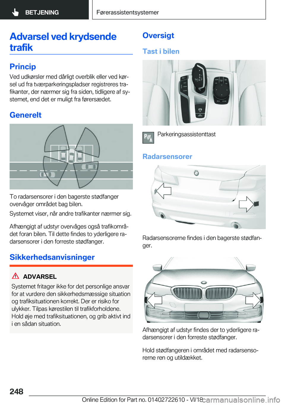 BMW 5 SERIES 2019  InstruktionsbØger (in Danish) �A�d�v�a�r�s�e�l��v�e�d��k�r�y�d�s�e�n�d�e�t�r�a�f�i�k
�P�r�i�n�c�i�p �V�e�d��u�d�k�