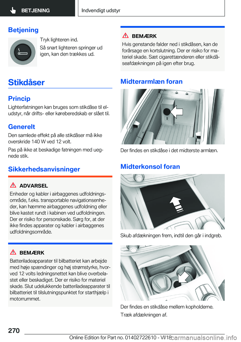 BMW 5 SERIES 2019  InstruktionsbØger (in Danish) �B�e�t�j�e�n�i�n�g�T�r�y�k��l�i�g�h�t�e�r�e�n��i�n�d�.
�S�å��s�n�a�r�t��l�i�g�h�t�e�r�e�n��s�p�r�i�n�g�e�r��u�d �i�g�e�n�,��k�a�n��d�e�n��t�r�æ�k�k�e�s��u�d�.
�S�t�i�k�d�å�s�e�r
�P�r�i�n�