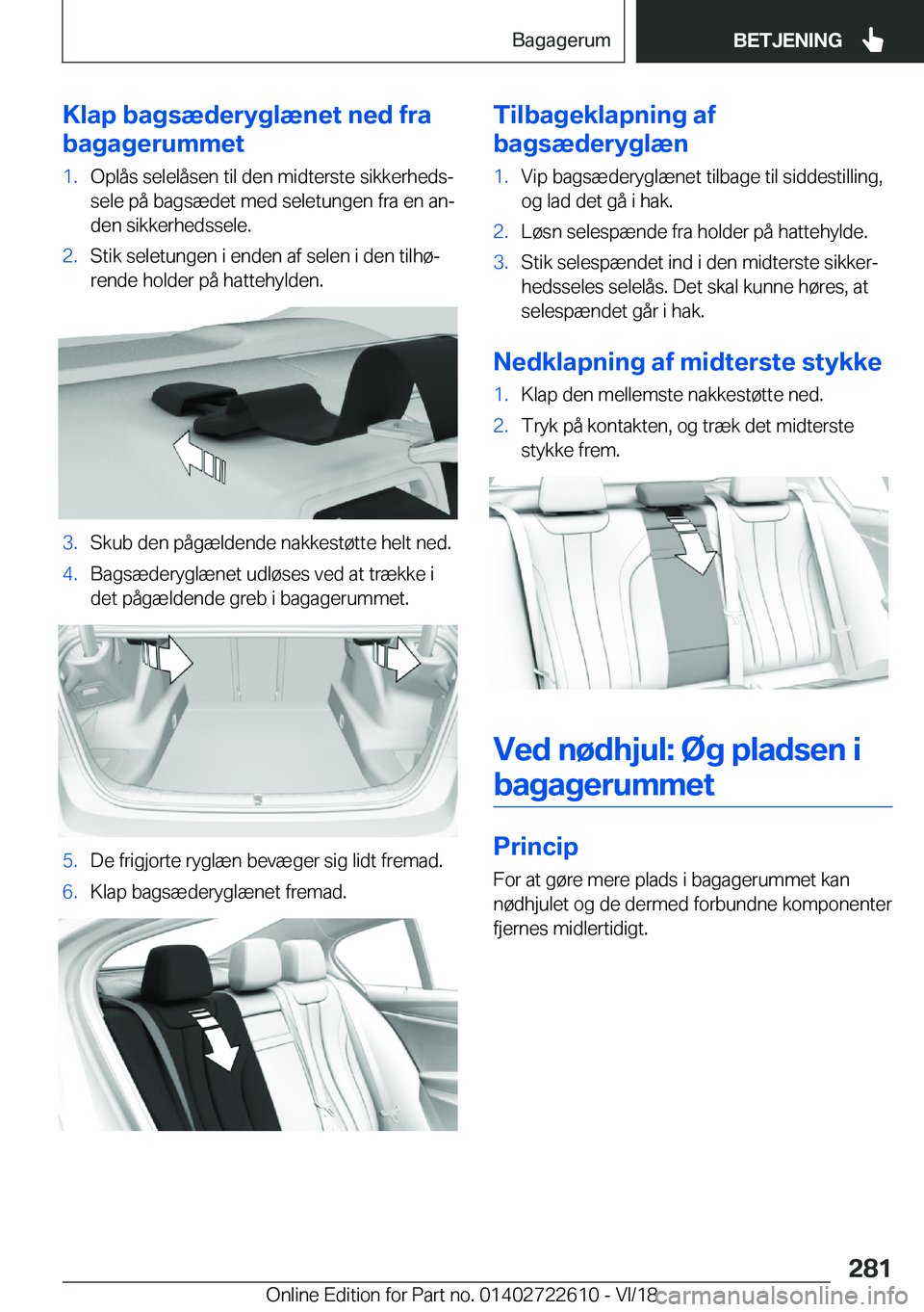 BMW 5 SERIES 2019  InstruktionsbØger (in Danish) �K�l�a�p��b�a�g�s�æ�d�e�r�y�g�l�æ�n�e�t��n�e�d��f�r�a
�b�a�g�a�g�e�r�u�m�m�e�t�1�.�O�p�l�å�s��s�e�l�e�l�å�s�e�n��t�i�l��d�e�n��m�i�d�t�e�r�s�t�e��s�i�k�k�e�r�h�e�d�sj �s�e�l�e��p�å��b�