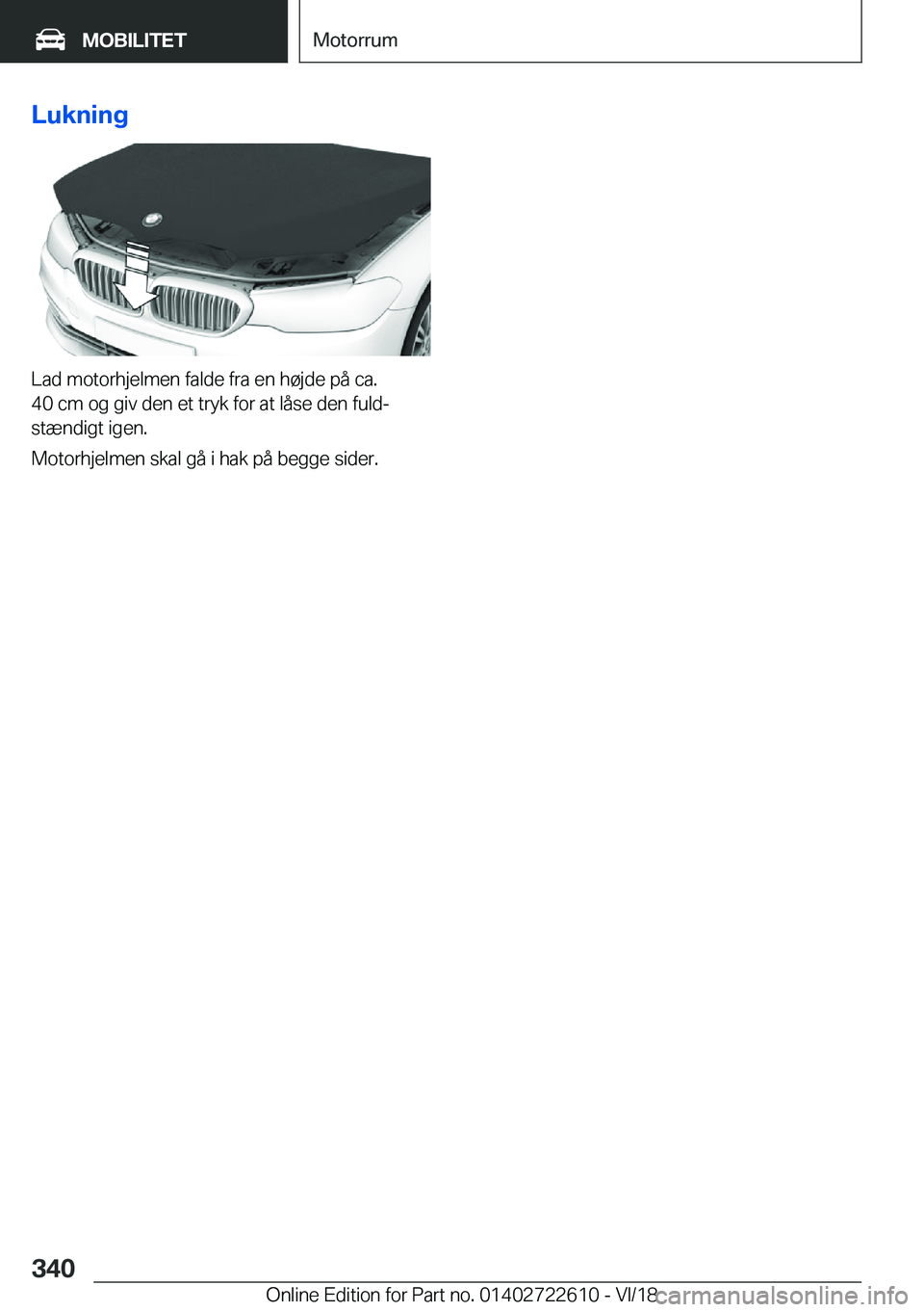 BMW 5 SERIES 2019  InstruktionsbØger (in Danish) �L�u�k�n�i�n�g
�L�a�d��m�o�t�o�r�h�j�e�l�m�e�n��f�a�l�d�e��f�r�a��e�n��h�