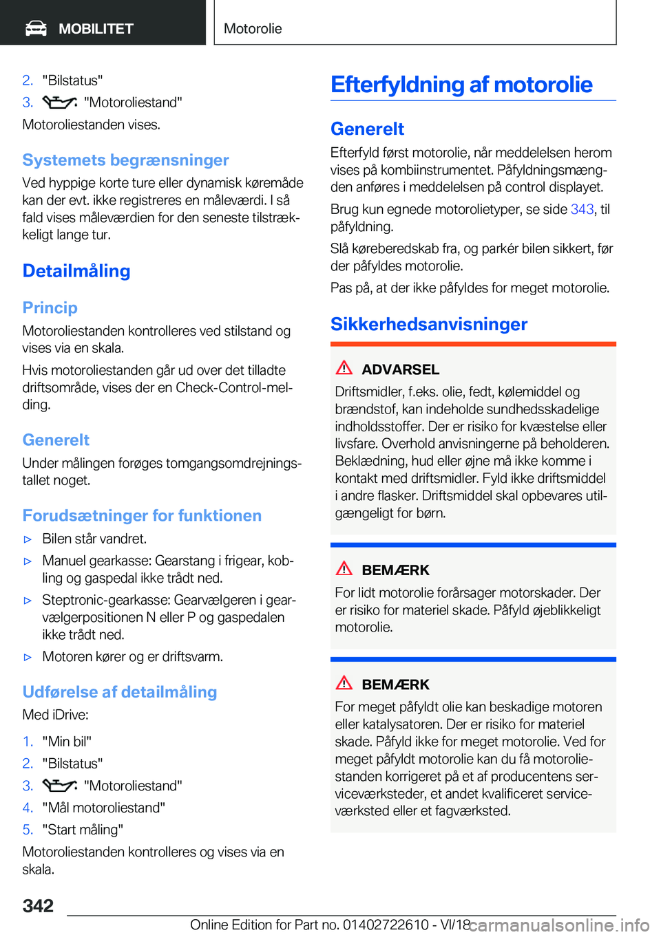 BMW 5 SERIES 2019  InstruktionsbØger (in Danish) �2�.��B�i�l�s�t�a�t�u�s��3�.����M�o�t�o�r�o�l�i�e�s�t�a�n�d�
�M�o�t�o�r�o�l�i�e�s�t�a�n�d�e�n��v�i�s�e�s�.
�S�y�s�t�e�m�e�t�s��b�e�g�r�æ�n�s�n�i�n�g�e�r
�V�e�d��h�y�p�p�i�g�e��k�o�r�t�e��t