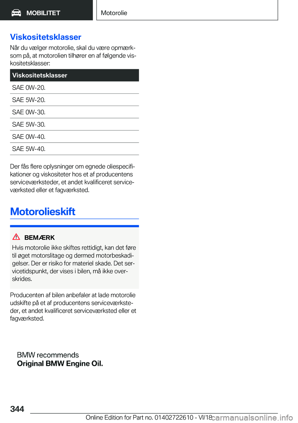 BMW 5 SERIES 2019  InstruktionsbØger (in Danish) �V�i�s�k�o�s�i�t�e�t�s�k�l�a�s�s�e�r�N�å�r��d�u��v�æ�l�g�e�r��m�o�t�o�r�o�l�i�e�,��s�k�a�l��d�u��v�æ�r�e��o�p�m�æ�r�kj
�s�o�m��p�å�,��a�t��m�o�t�o�r�o�l�i�e�n��t�i�l�h�